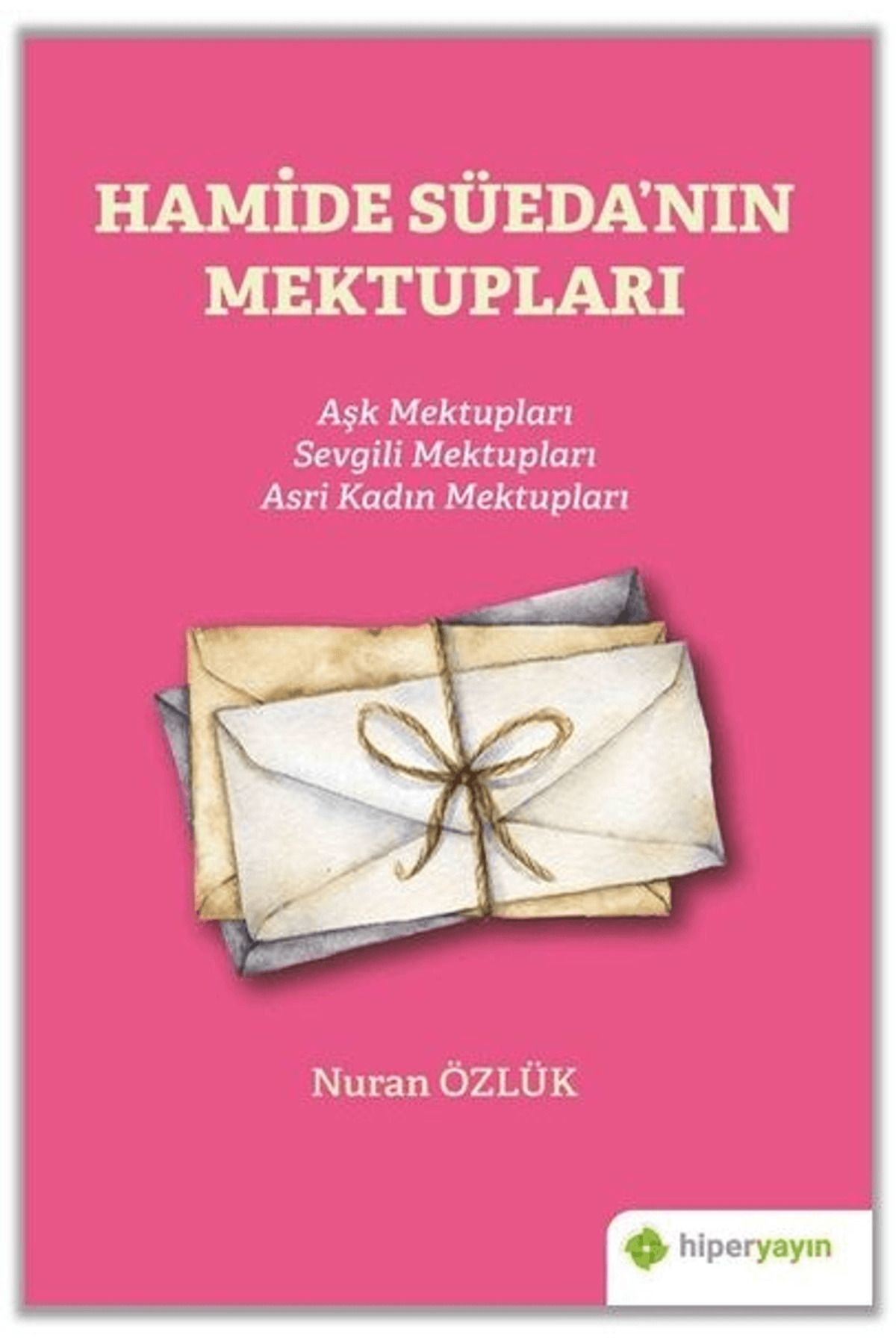 Hiperlink Yayınları Hamide Süeda’nın Mektupları