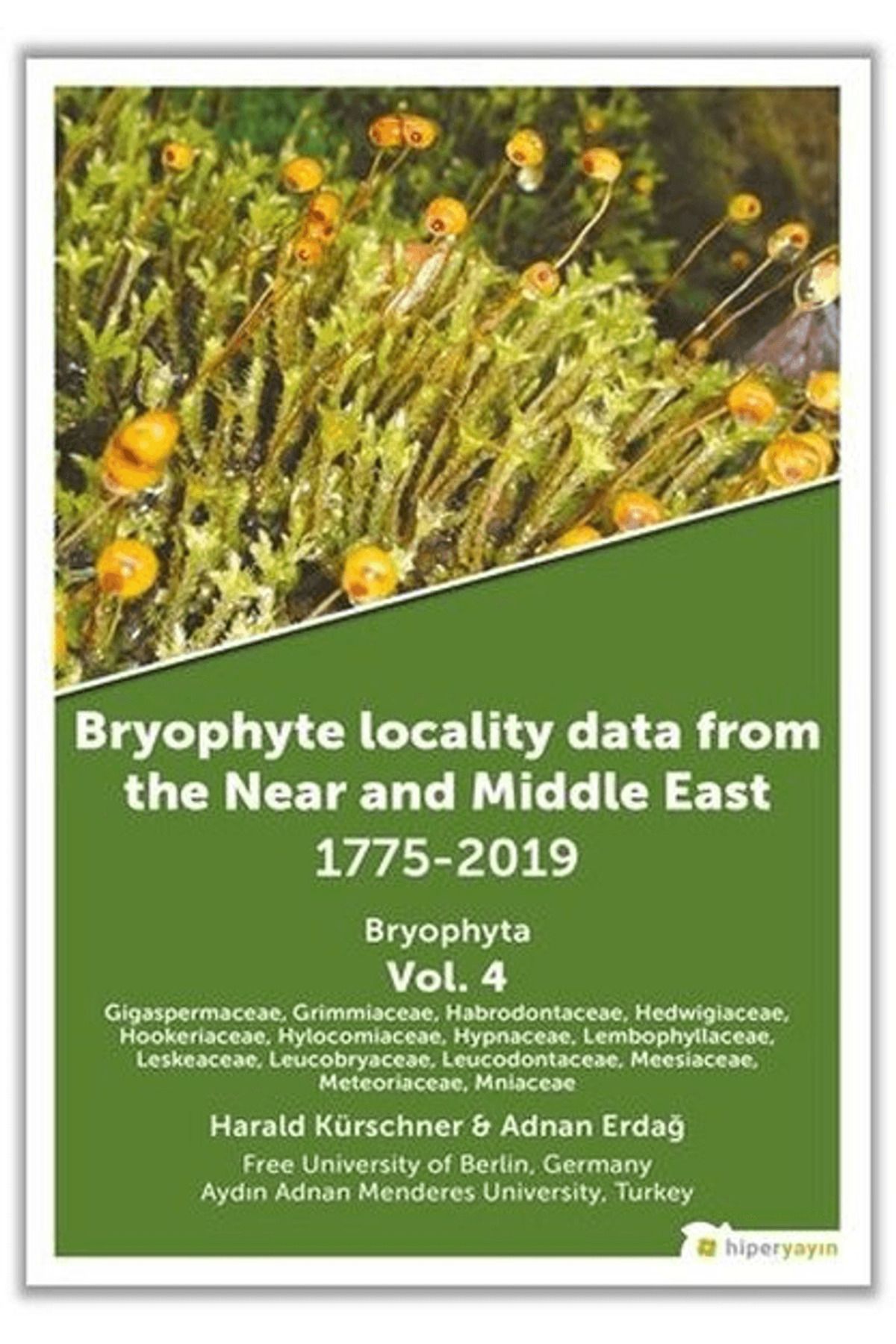 Hiperlink Yayınları Bryophyte Locality Data From The Near and Middle East 1775-2019 Bryophyta Vol. 4
