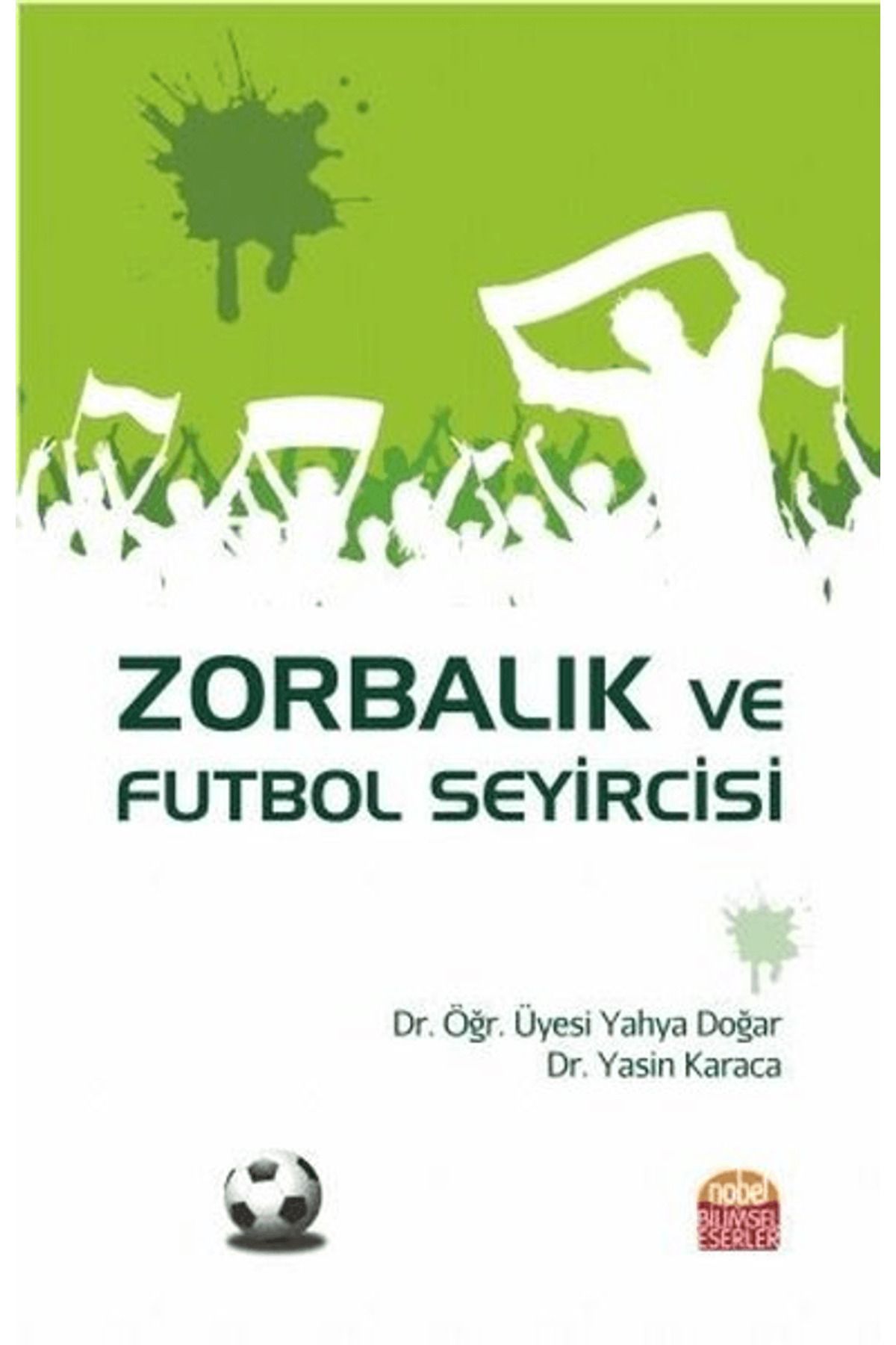Nobel Bilimsel Eserler Zorbalık ve Futbol Seyircisi