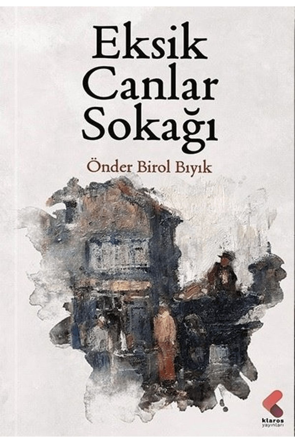 Klaros Yayınları Eksik Canlar Sokağı