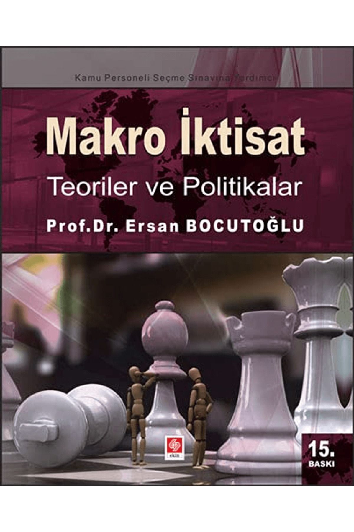 Ekin Basım Yayın Makro İktisat - Teoriler ve Politikalar