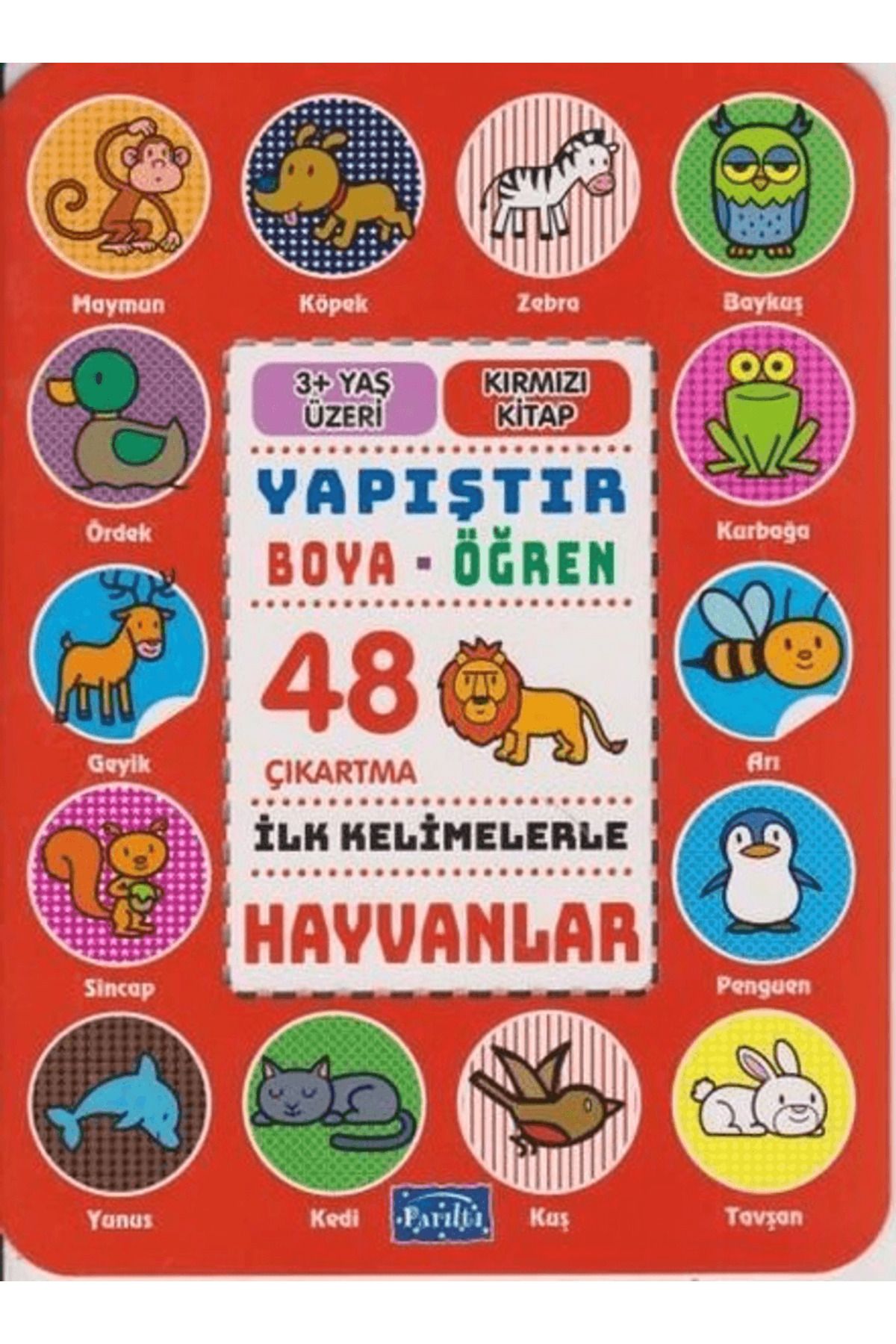 Parıltı Yayınları İlk Kelimelerle Hayvanlar - Yapıştır-Boya-Öğren