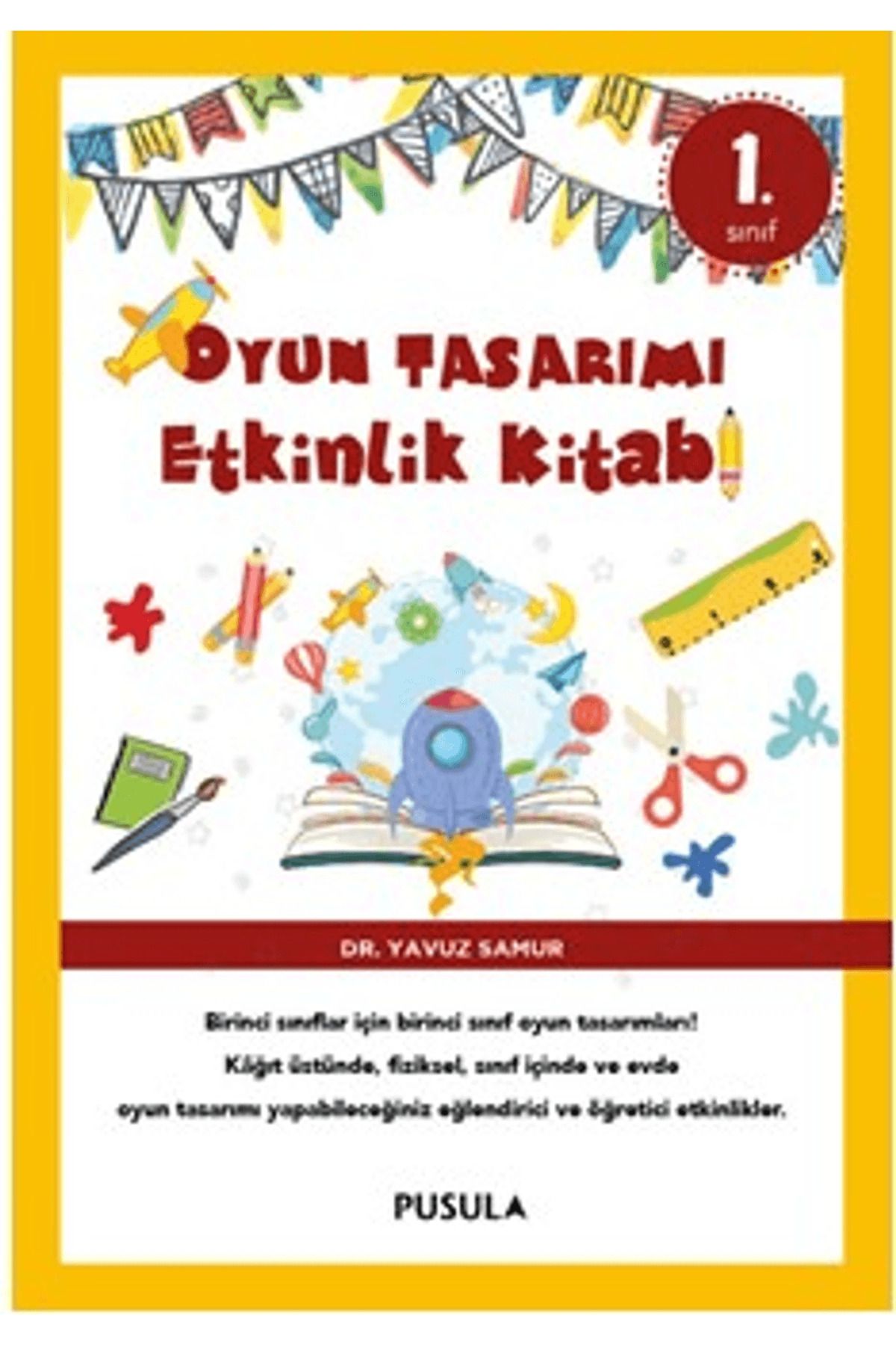 Pusula Yayıncılık Oyun Tasarımı ve Etkinlik Kitabı 1. Sınıf