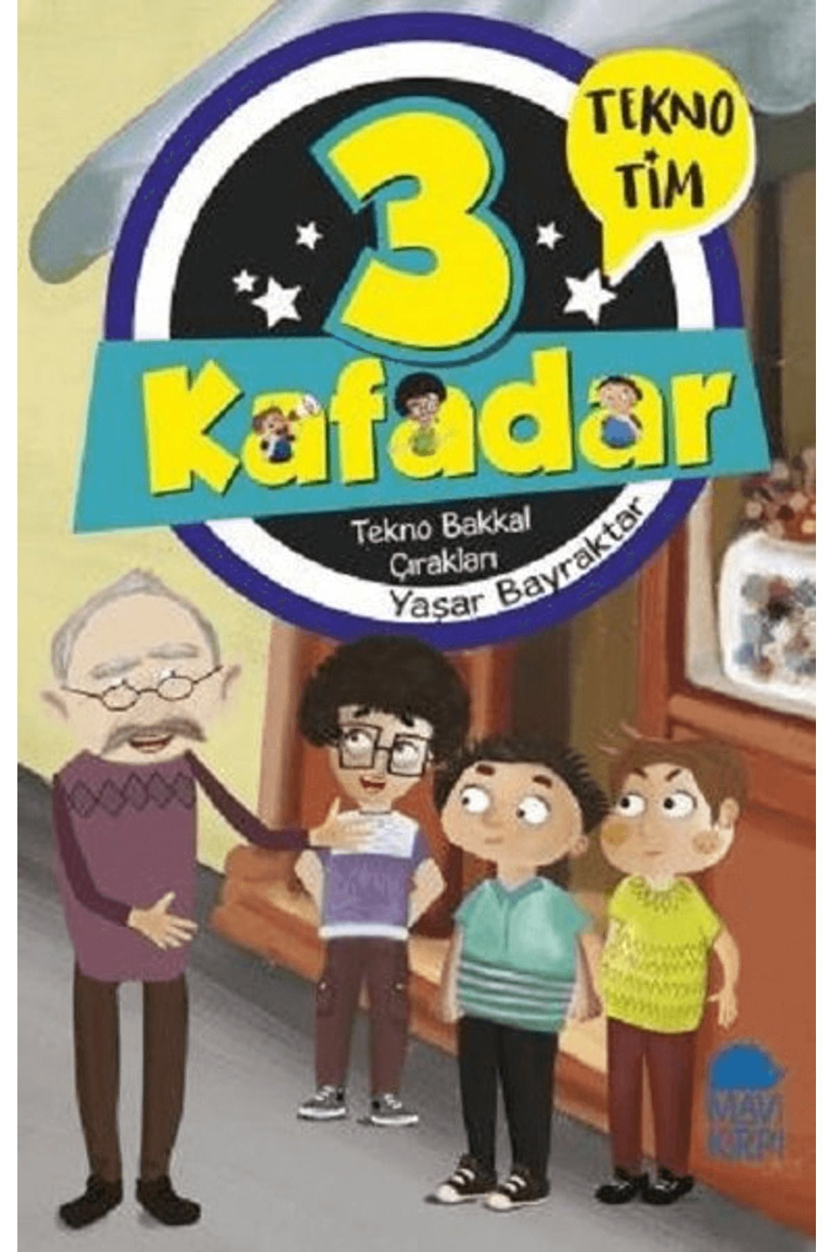 Mavi Kirpi Yayınları 3 Kafadar - Tekno Bakkal Çırakları