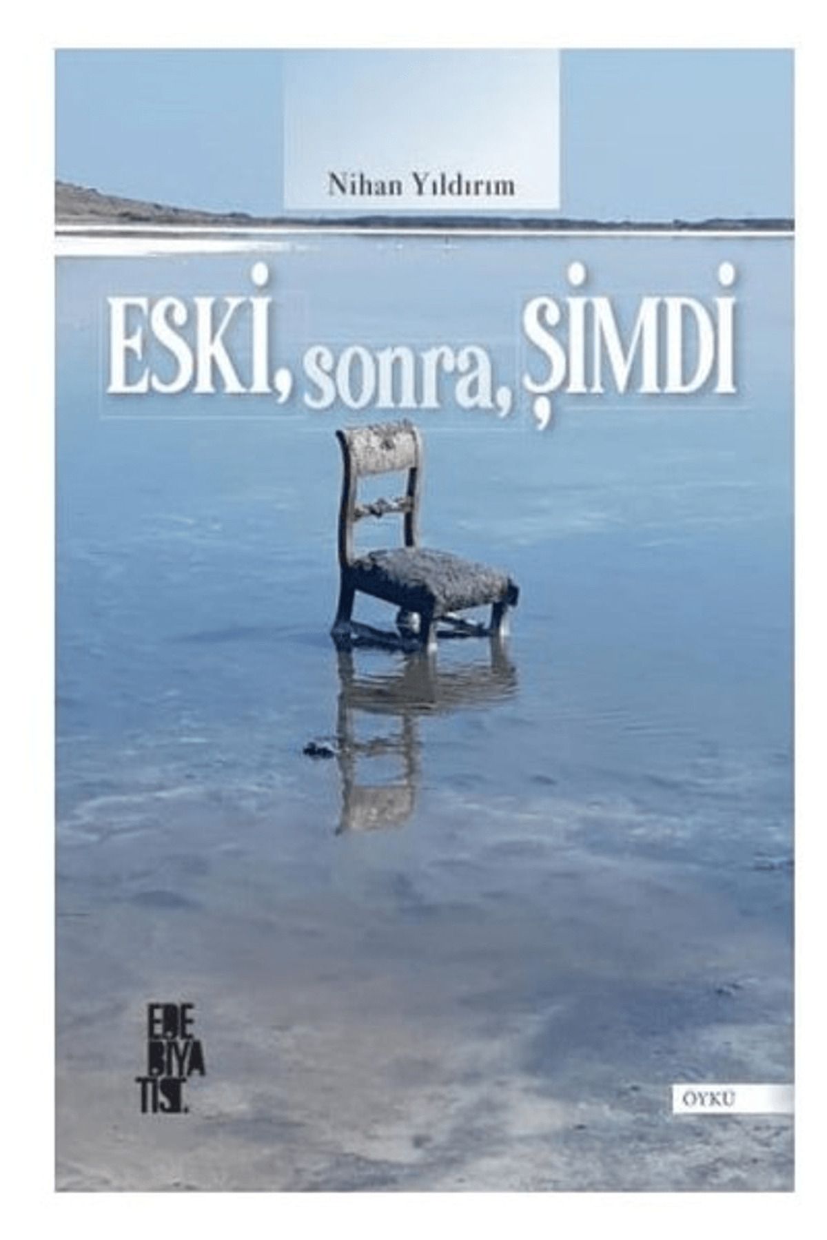Edebiyatist Eski, Sonra, Şimdi