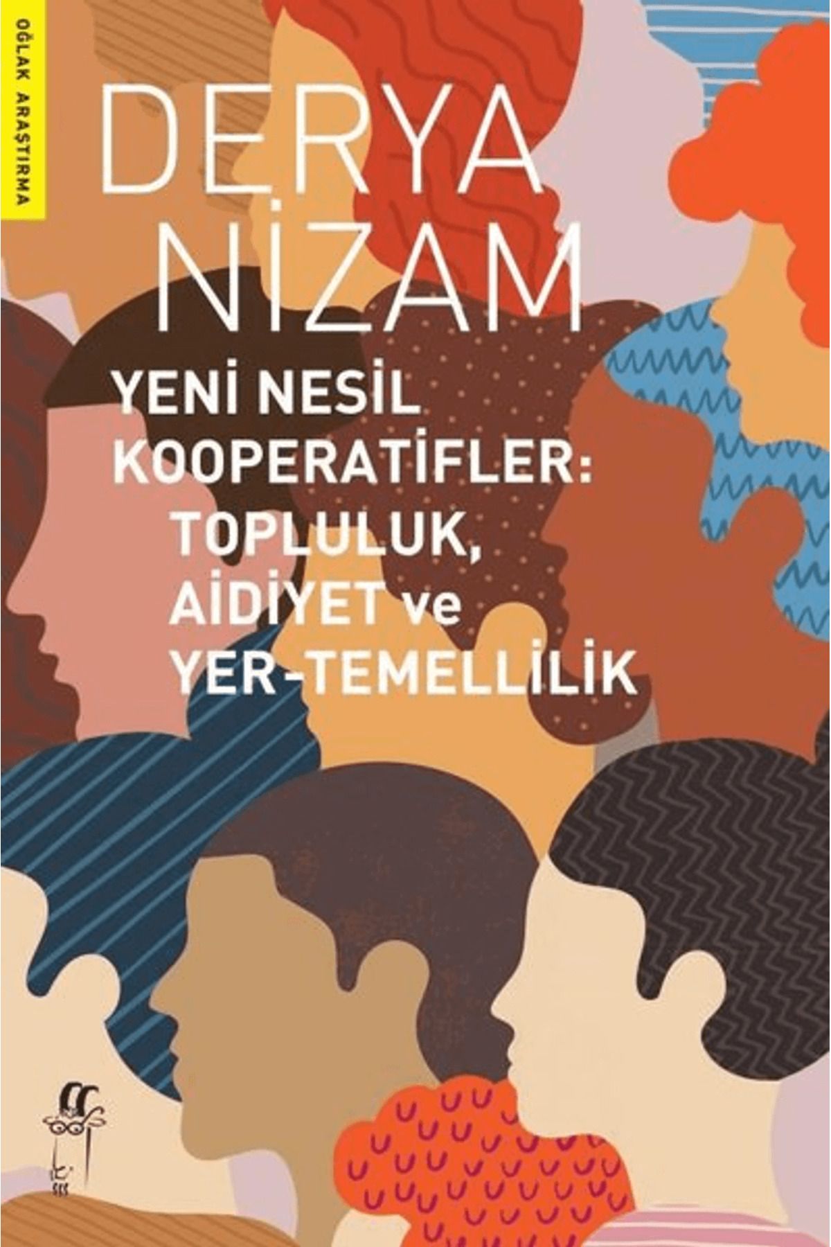 Oğlak Yayıncılık Yeni Nesil Kooperatifler: Topluluk, Aidiyet ve Yer-Temellilik