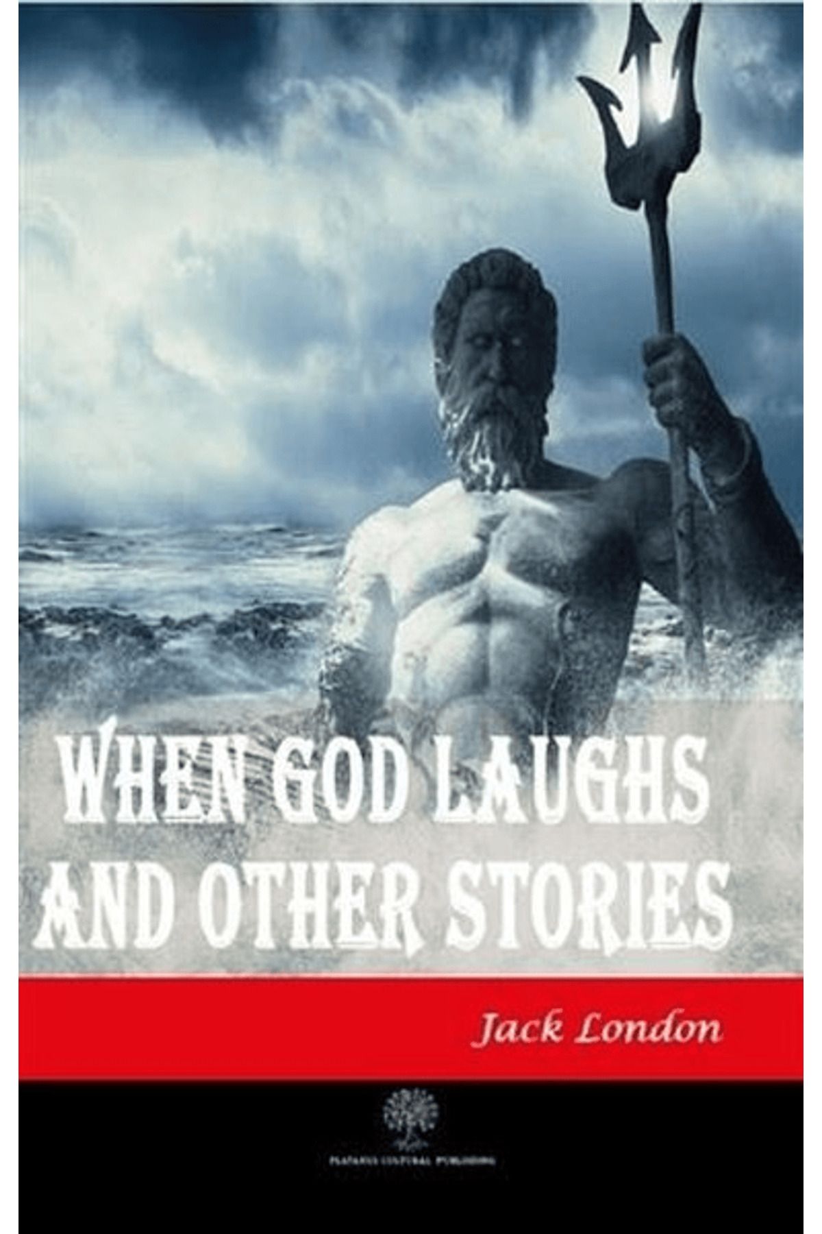 Platanus Publishing When God Laughs and Other Stories