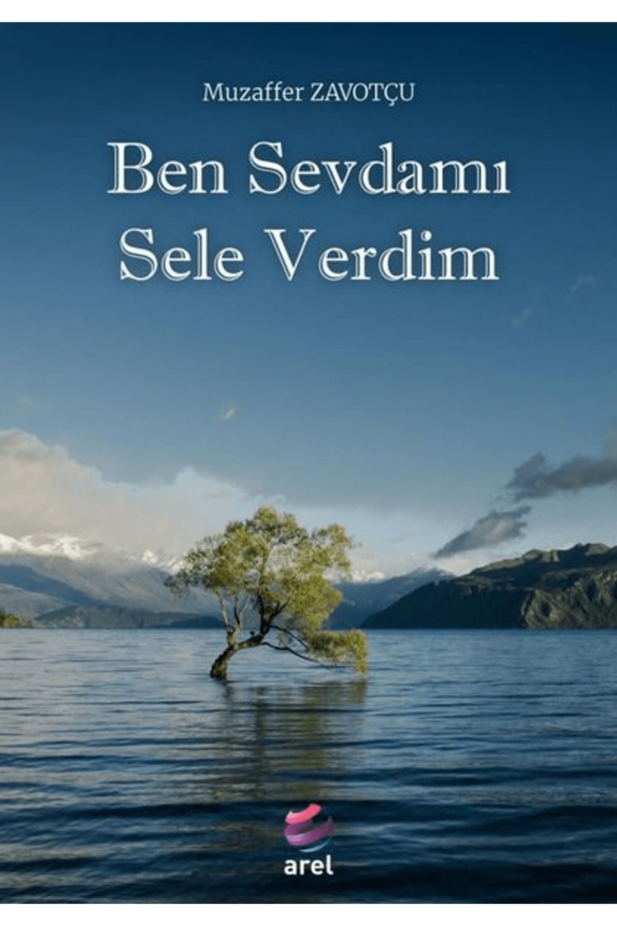 Arel Kitap Ben Sevdamı Sele Verdim