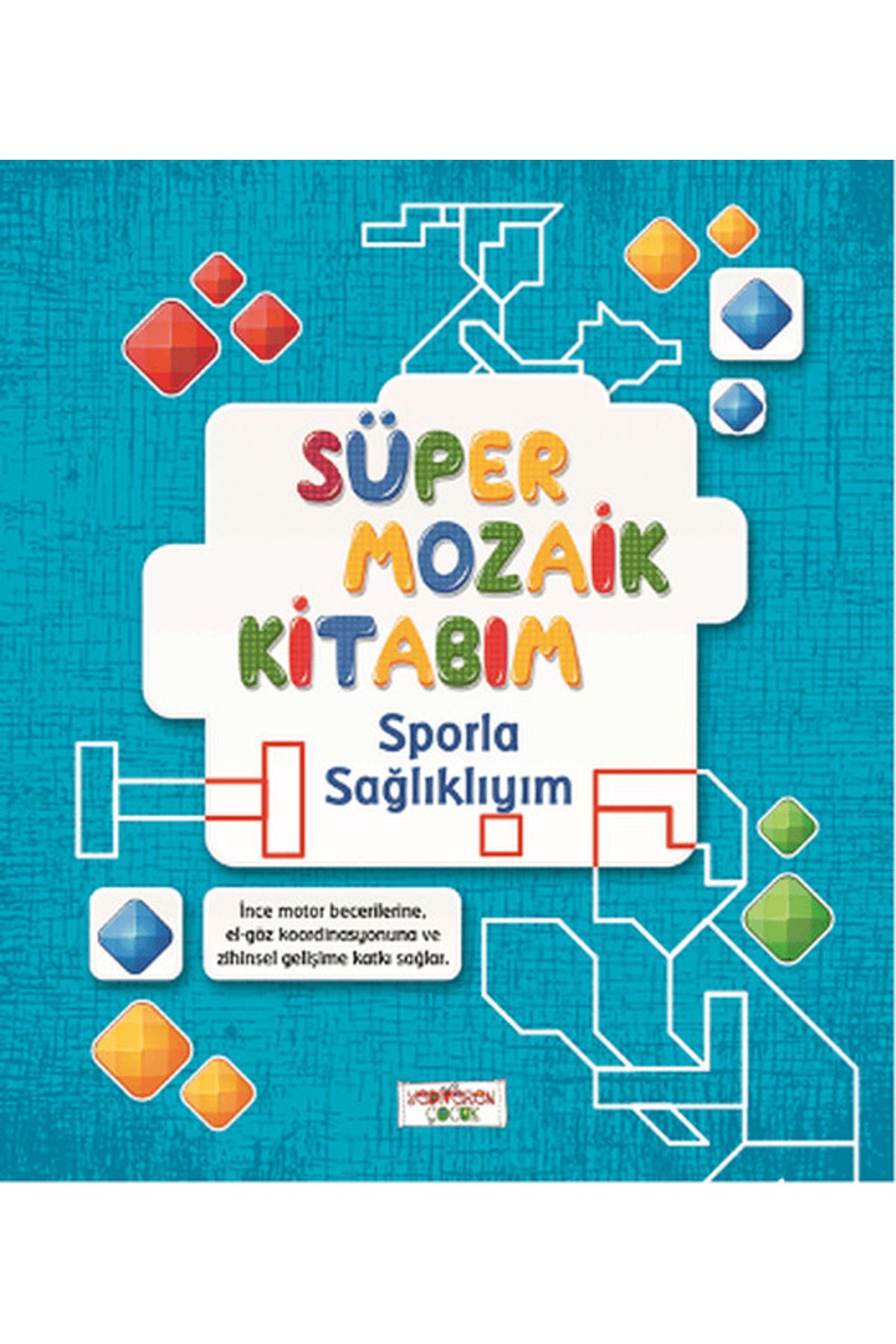 Yediveren Çocuk Süper Mozaik Kitabım - Sporla Sağlıklıyım