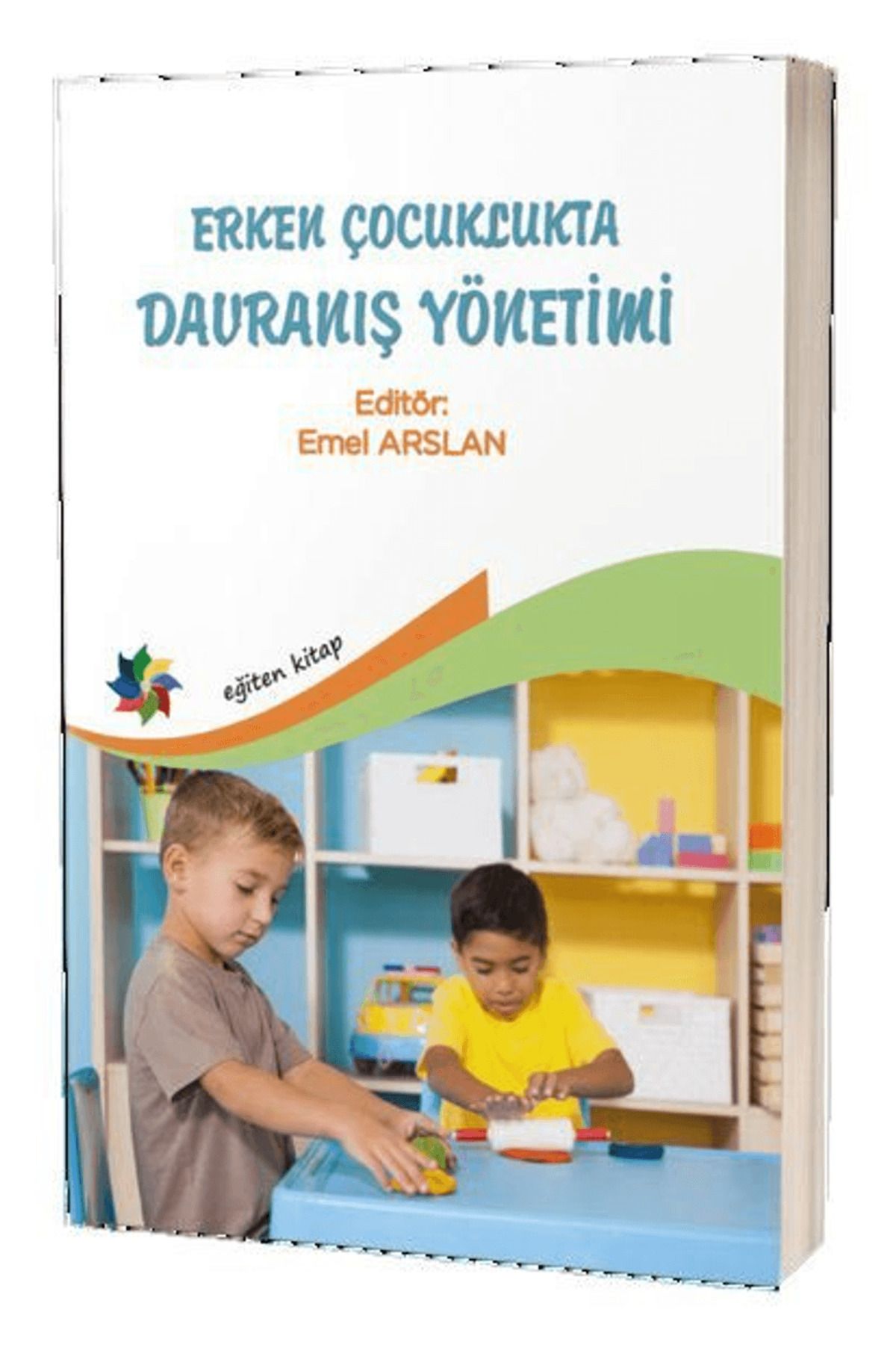 Eğiten Kitap Erken Çocuklukta Davranış Yönetimi