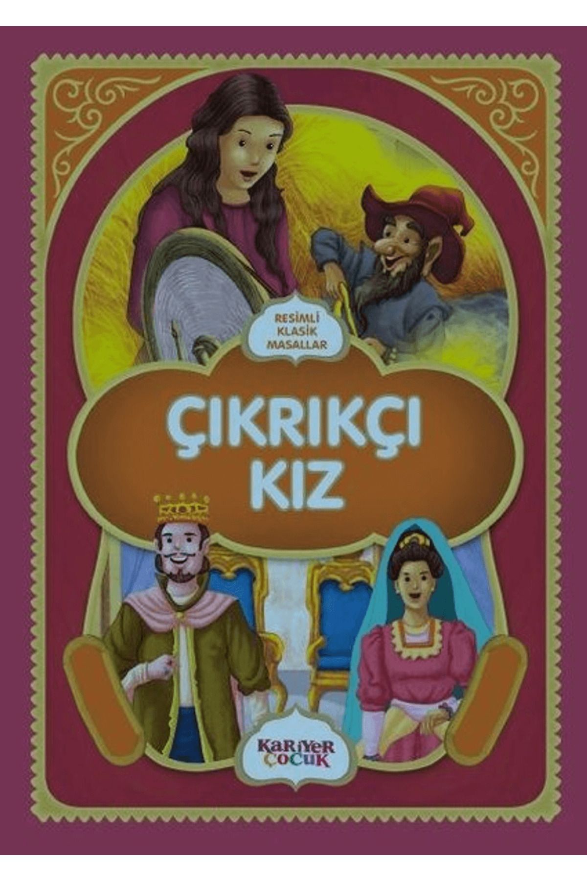 Kariyer Yayınları Çıkrıkçı Kız - Resimli Klasik Masallar