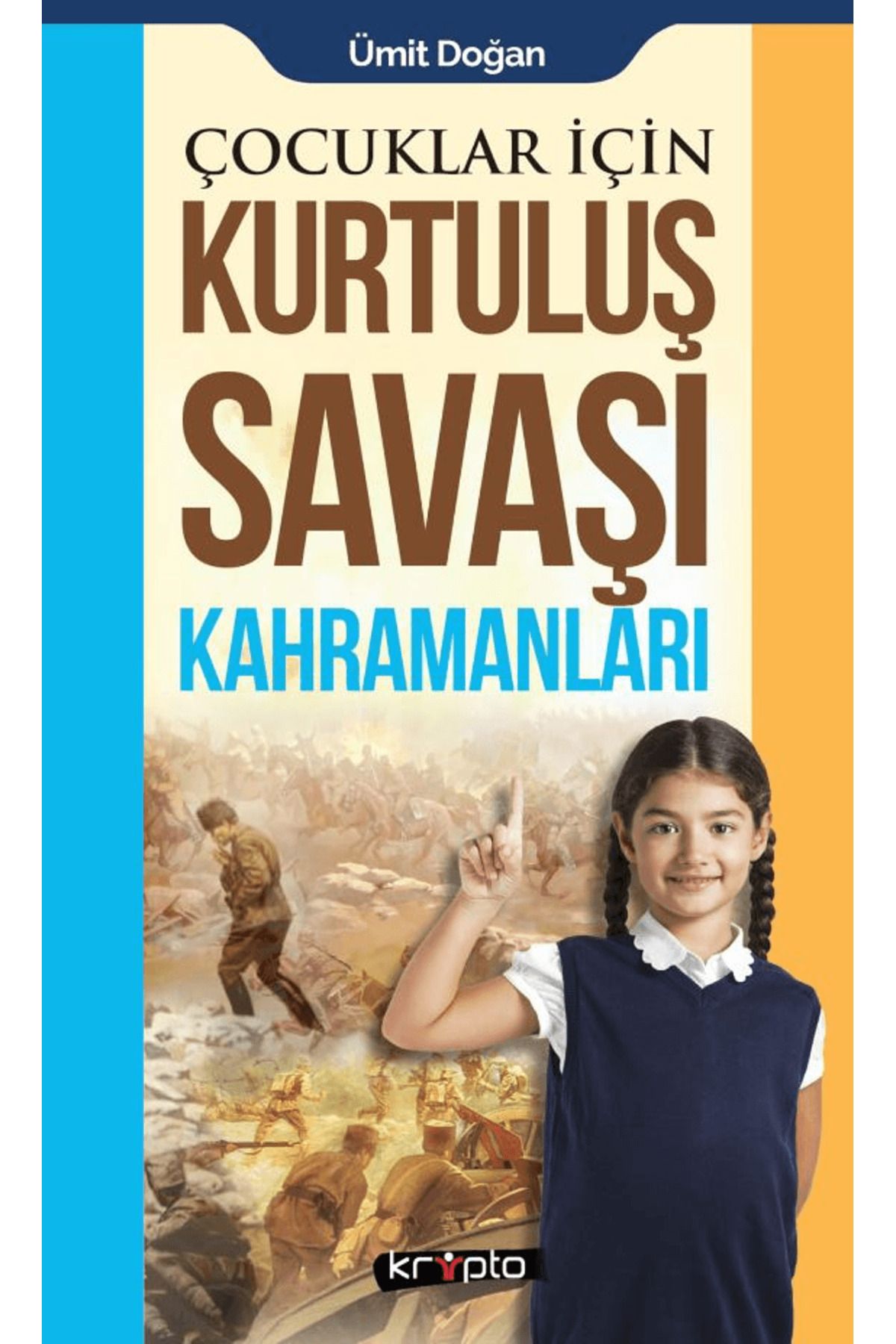 Kripto Basım Yayın Çocuklar İçin - Kurtuluş Savaşı Kahramanları