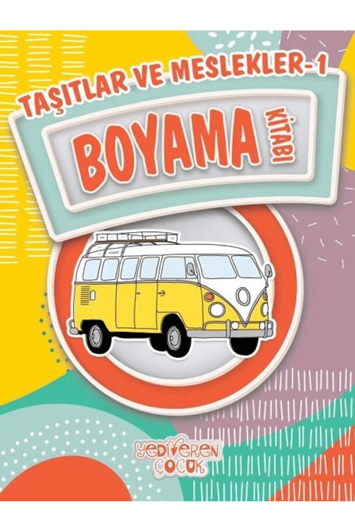 Yediveren Çocuk Taşıtlar ve Meslekler 1 Boyama Kitabı