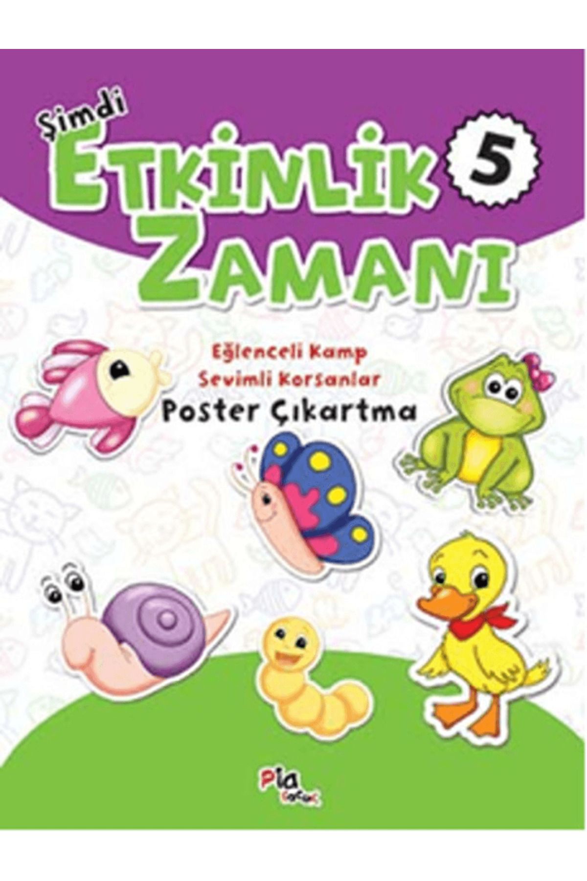 Pia Çocuk Yayınları Şimdi Etkinlik Zamanı 5: Eğlenceli Kamp - Sevimli Korsanlar