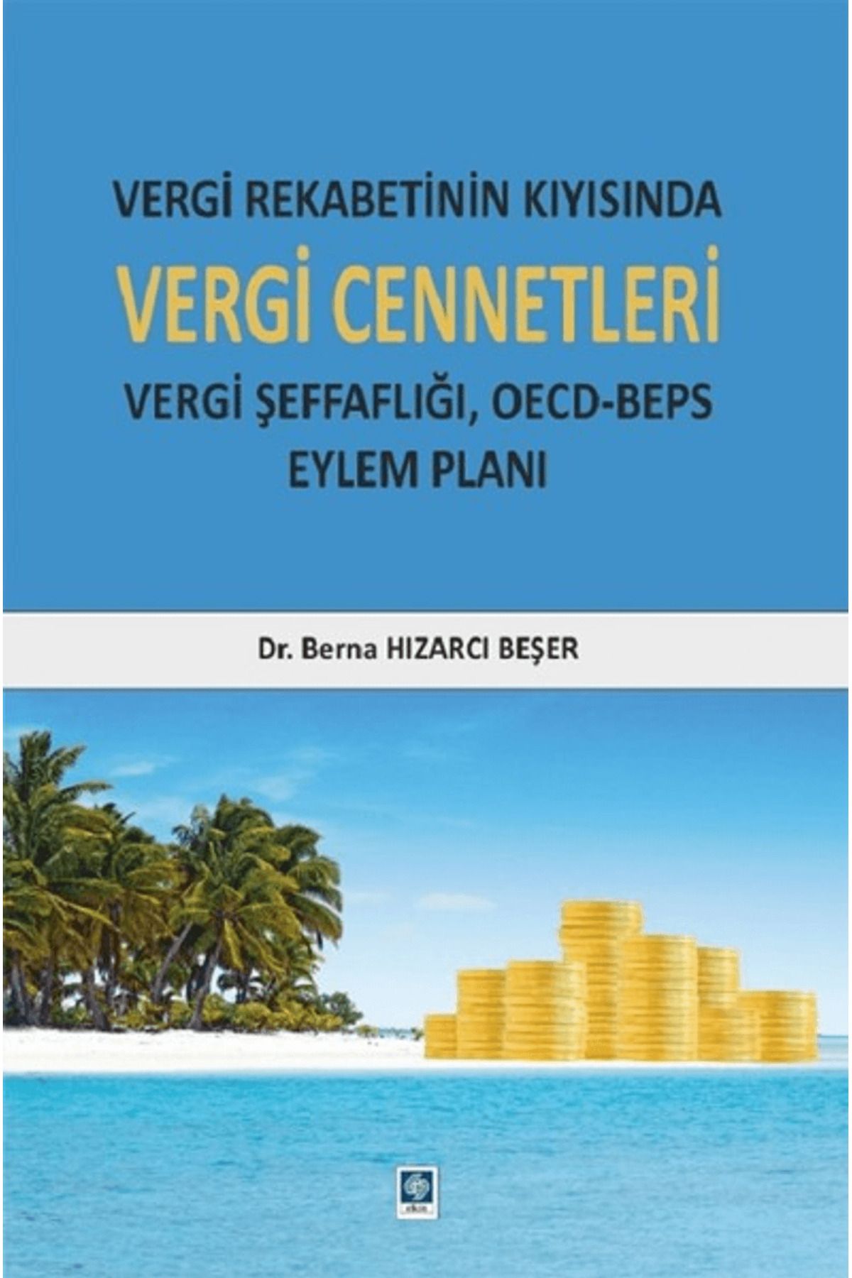 Ekin Basım Yayın Vergi Rekabetinin Kıyısında Vergi Cennetleri