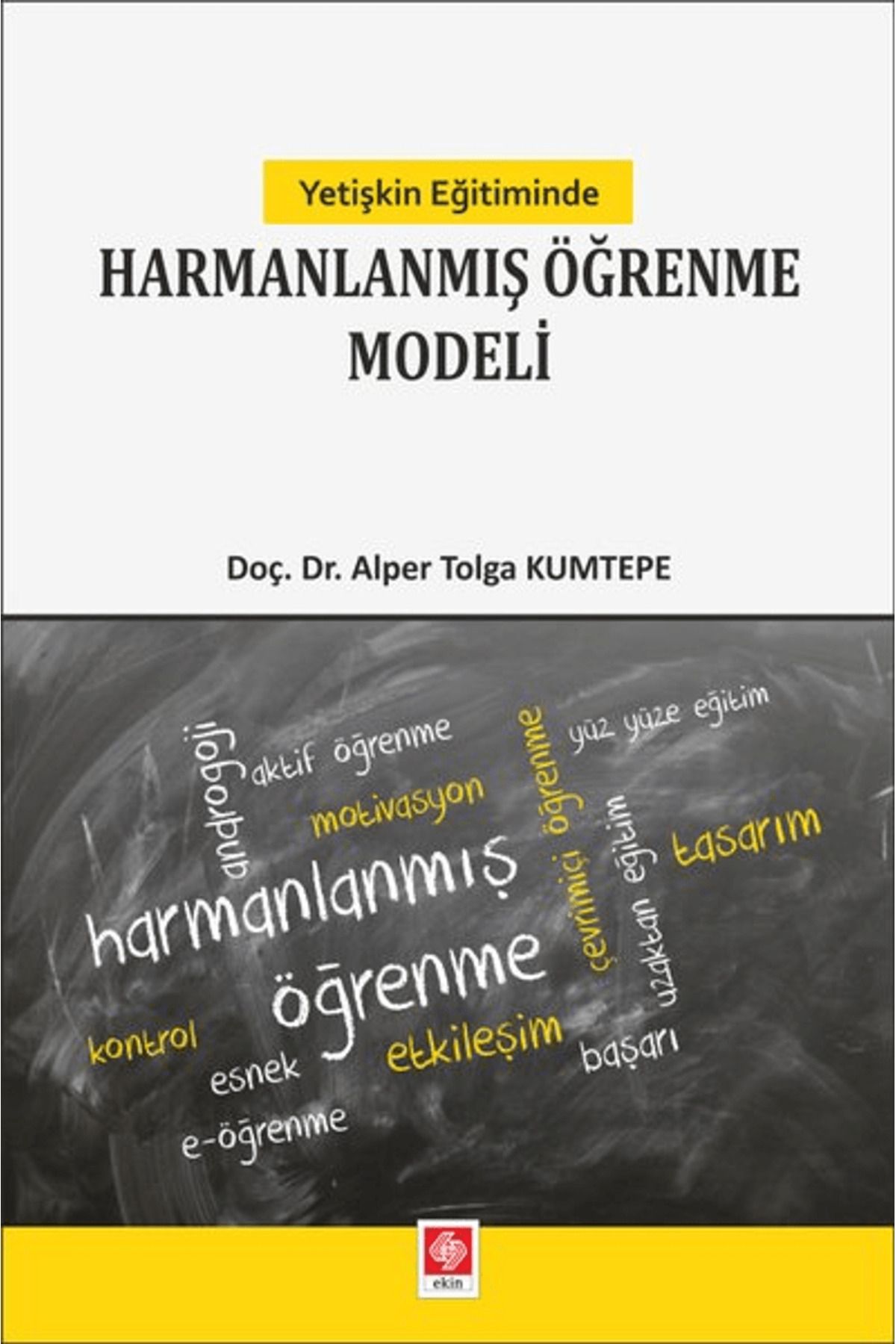 Ekin Basım Yayın Yetişkin Eğitiminde Harmanlanmış Öğrenme Modeli