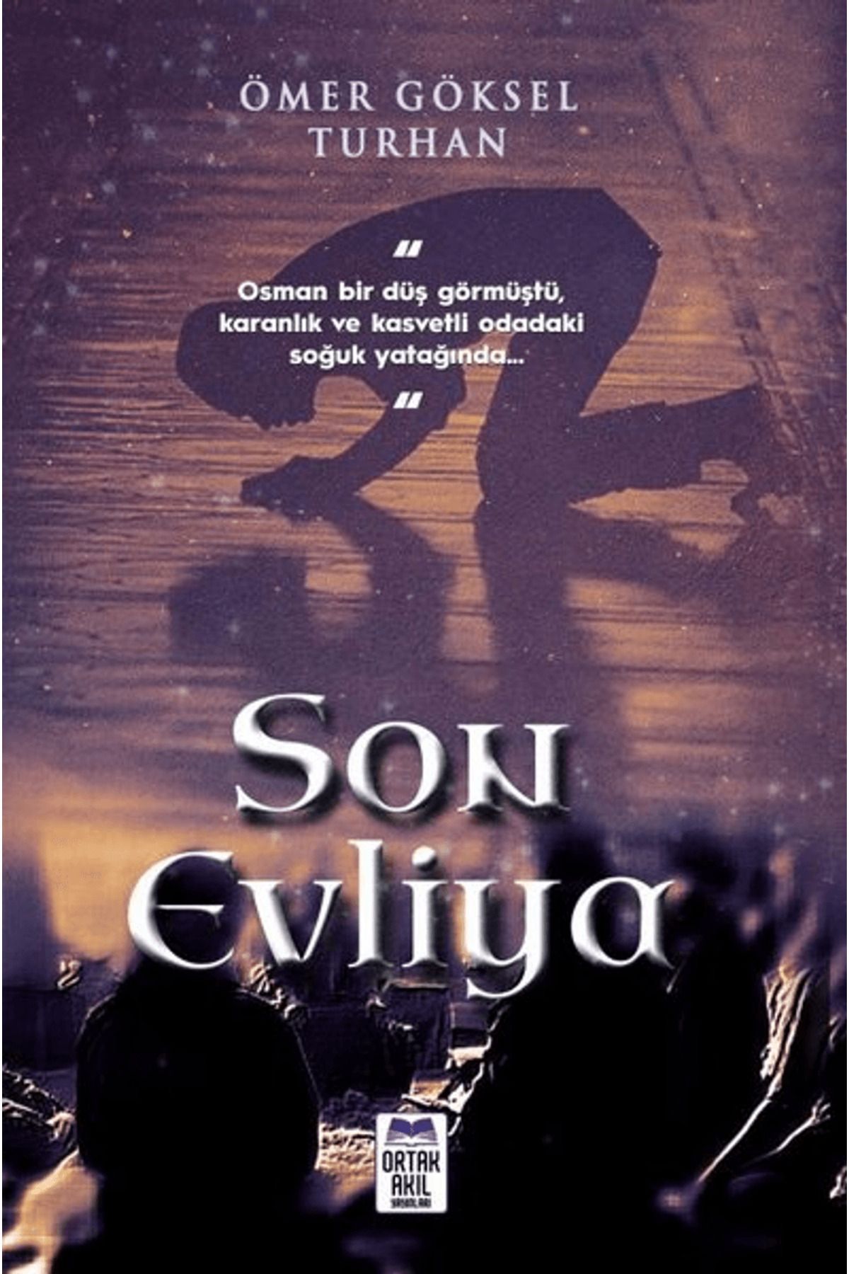 ORTAK AKIL YAYINLARI Son Evliya