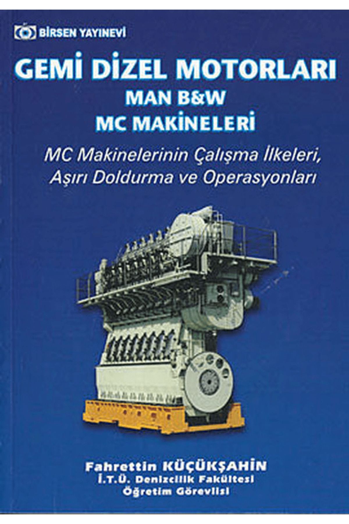 Birsen Yayınevi Gemi Dizel Motorları (Man, B&W, MC Makineleri)