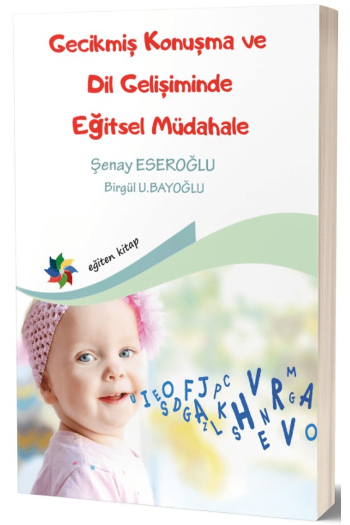 Eğiten Kitap Gecikmiş Konuşma ve Dil Gelişiminde Eğitsel Müdahale