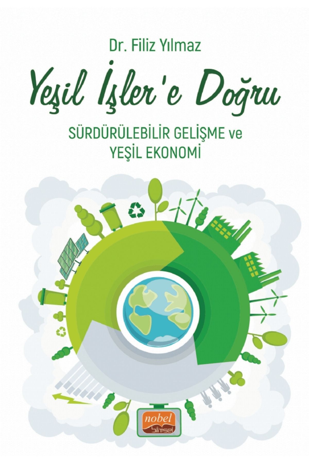 Nobel Bilimsel Eserler Yeşil İşler’e Doğru - Sürdürülebilir Gelişme ve Yeşil Ekonomi
