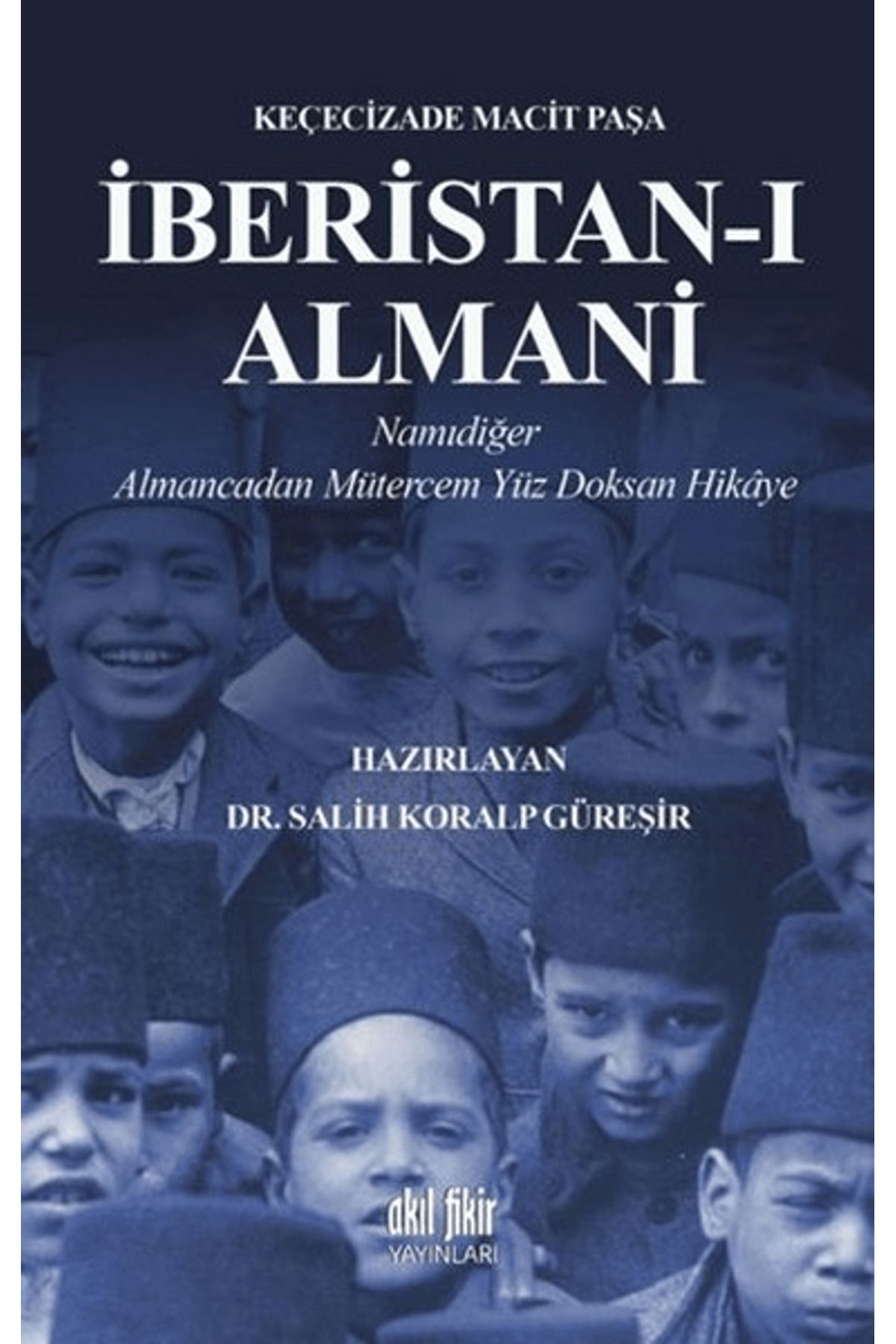Akıl Fikir Yayınları İberistan-ı Almani