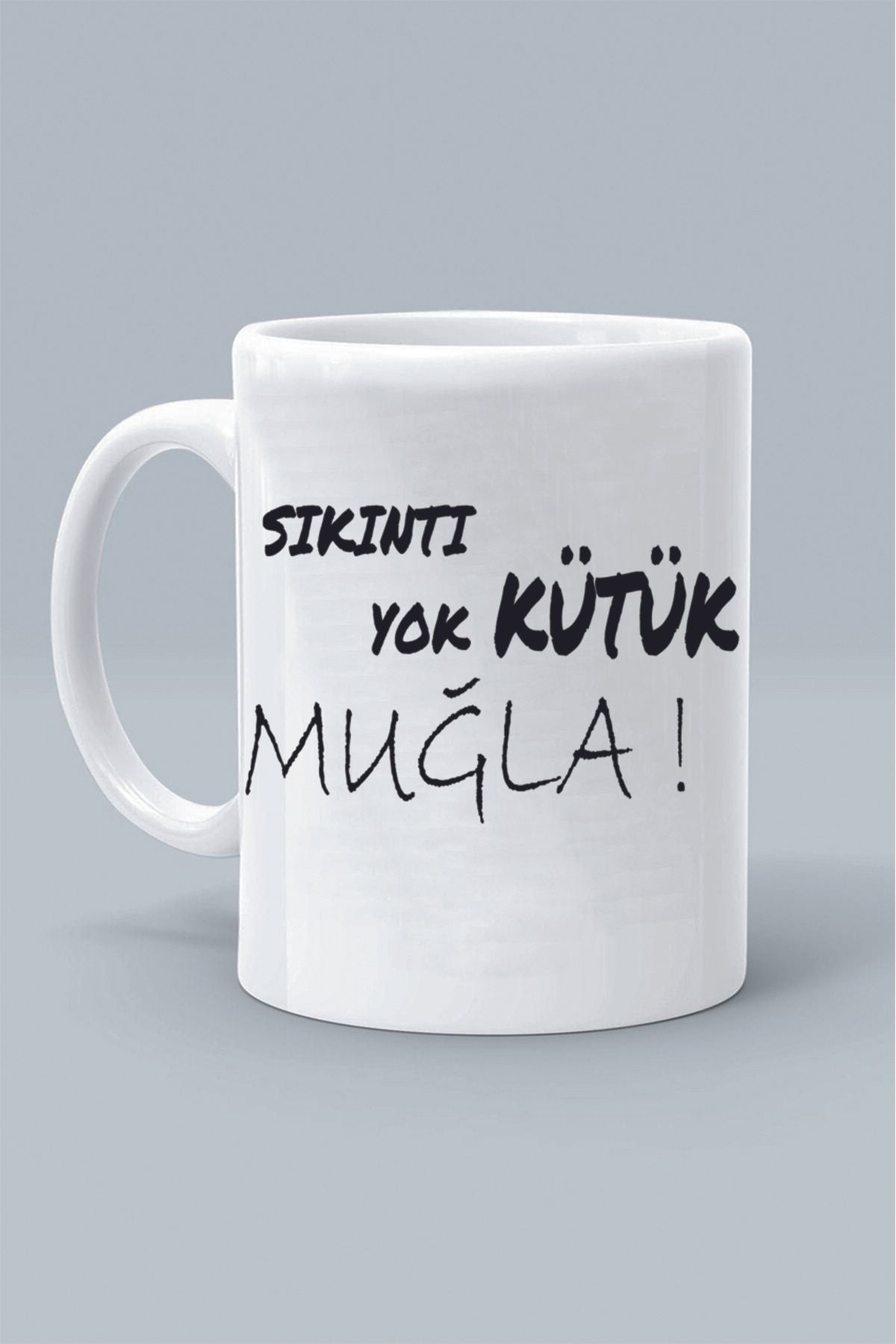 Olympus plus SIKINTI YOK KÜTÜK MUĞLA ! MODDO TASARIM BASKILI BEYAZ KLASİK KUPA BARDAK
