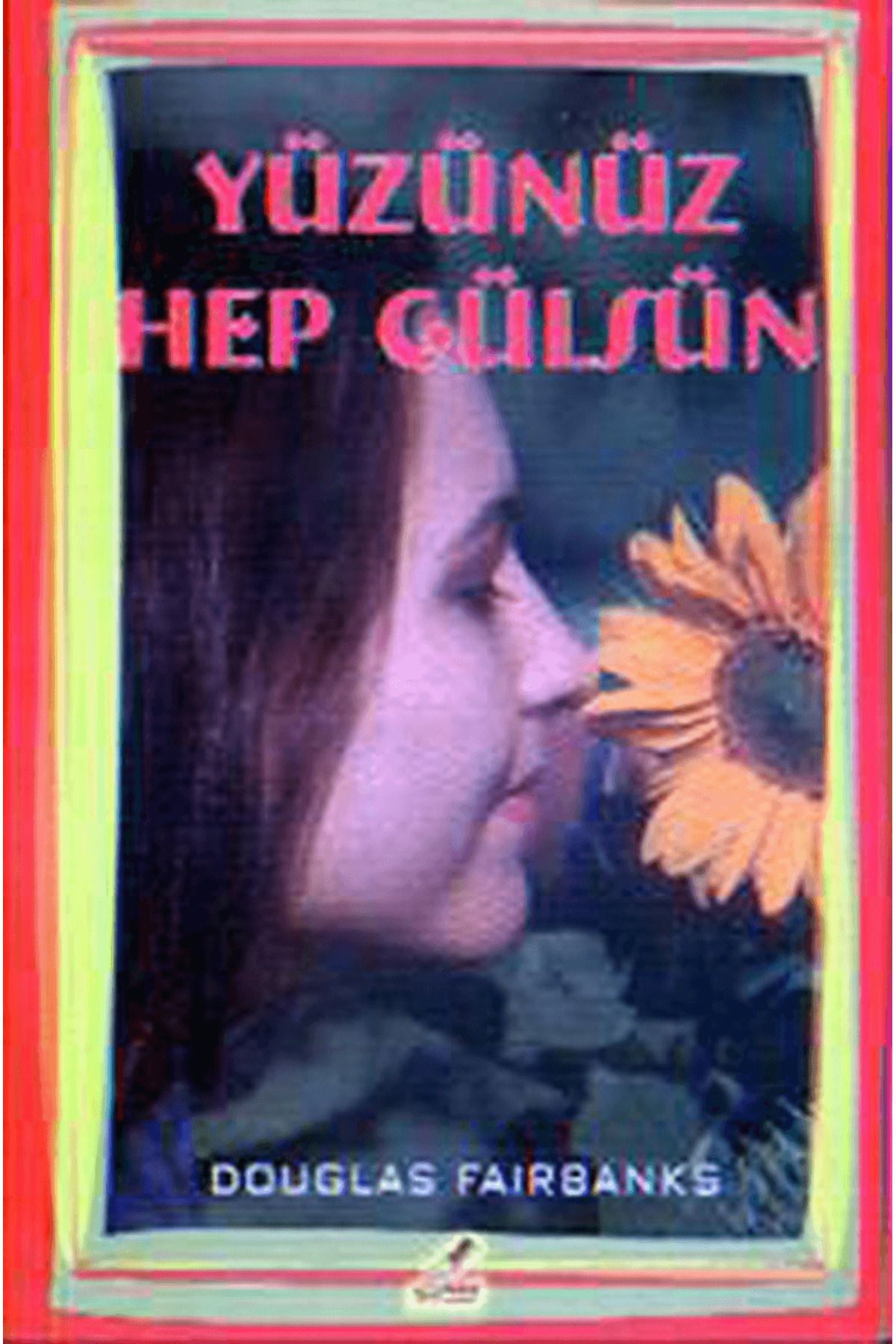 Yeryüzü Yayınevi Yüzünüz Hep Gülsün