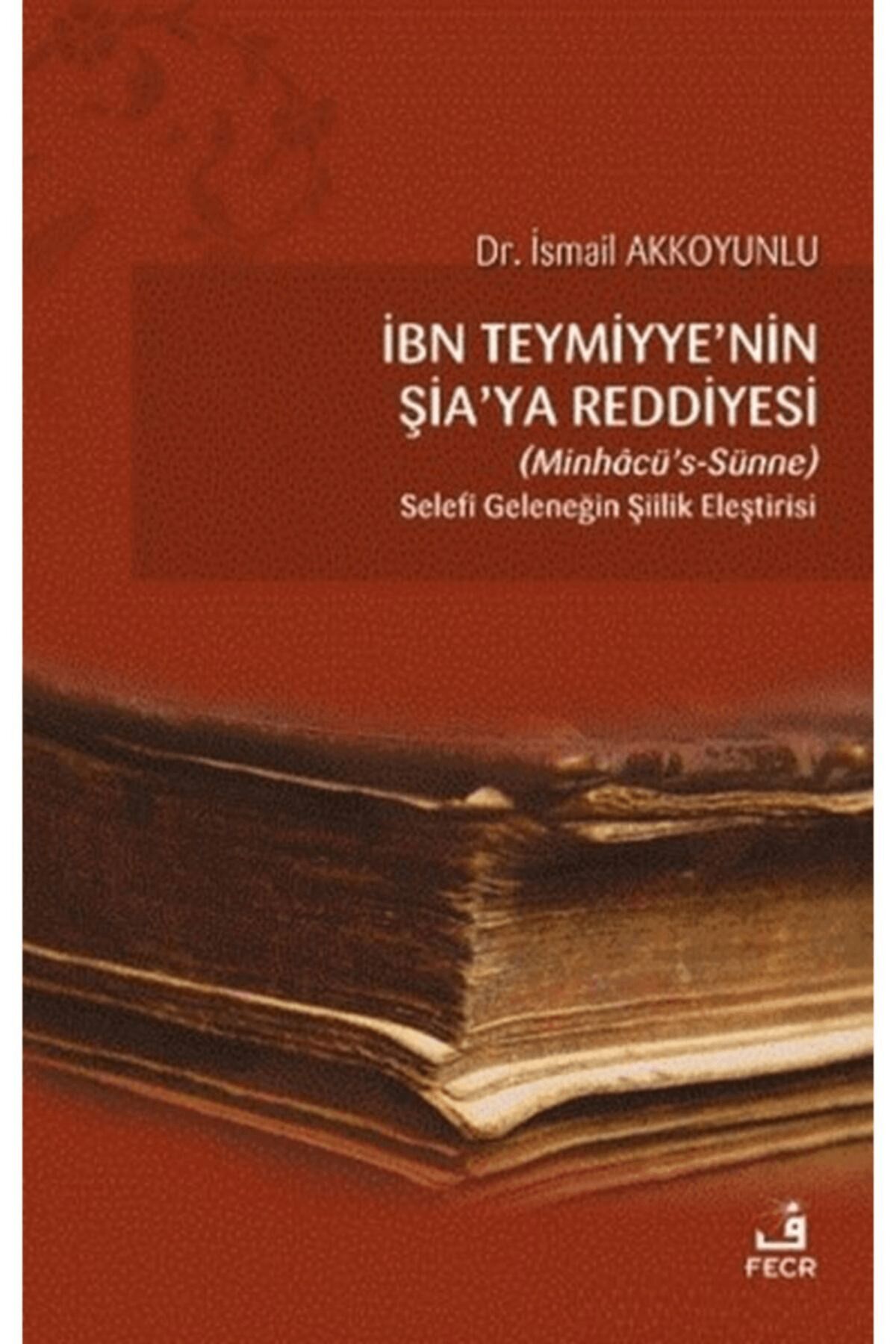 Fecr Yayınları İbn Teymiyye'nin Şia'ya Reddiyesi (Minhacü’s-Sünne)