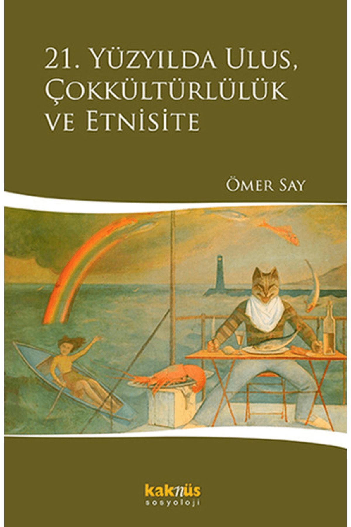 Kaknüs Yayınları 21. Yüzyılda Ulus, Çokkültürlülük ve Etnisite