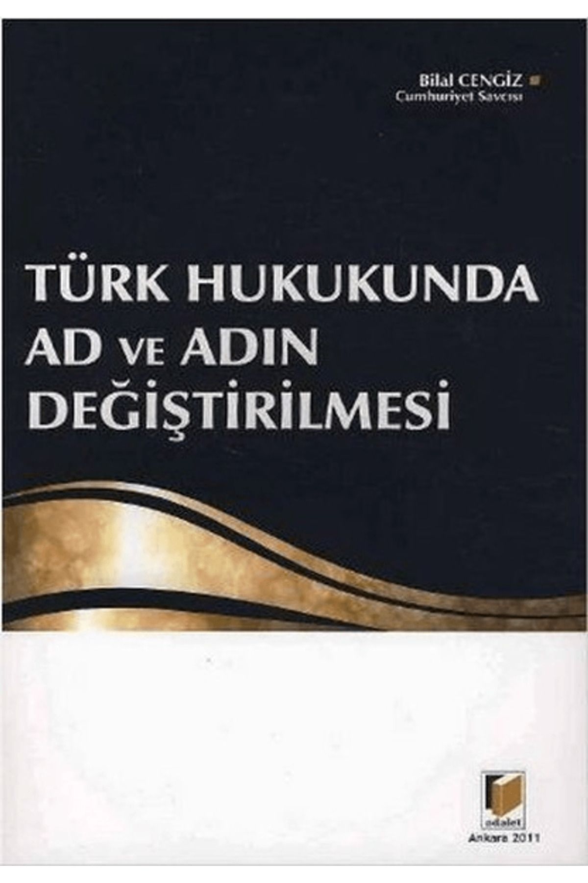 Adalet Yayınevi Türk Hukukunda Ad ve Adın Değiştirilmesi
