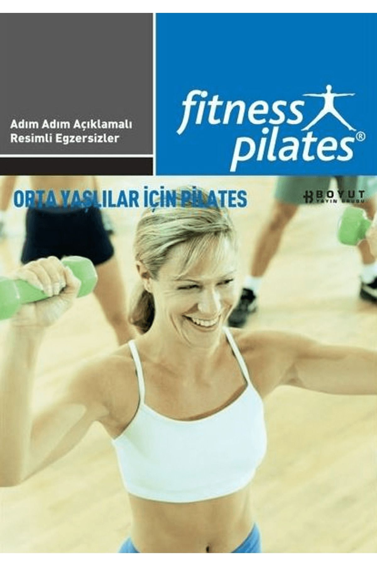 Boyut Yayın Grubu Senin Seçimin Pilates - Orta Yaşlılar İçin Pilates Başlangıç Egzersizleri