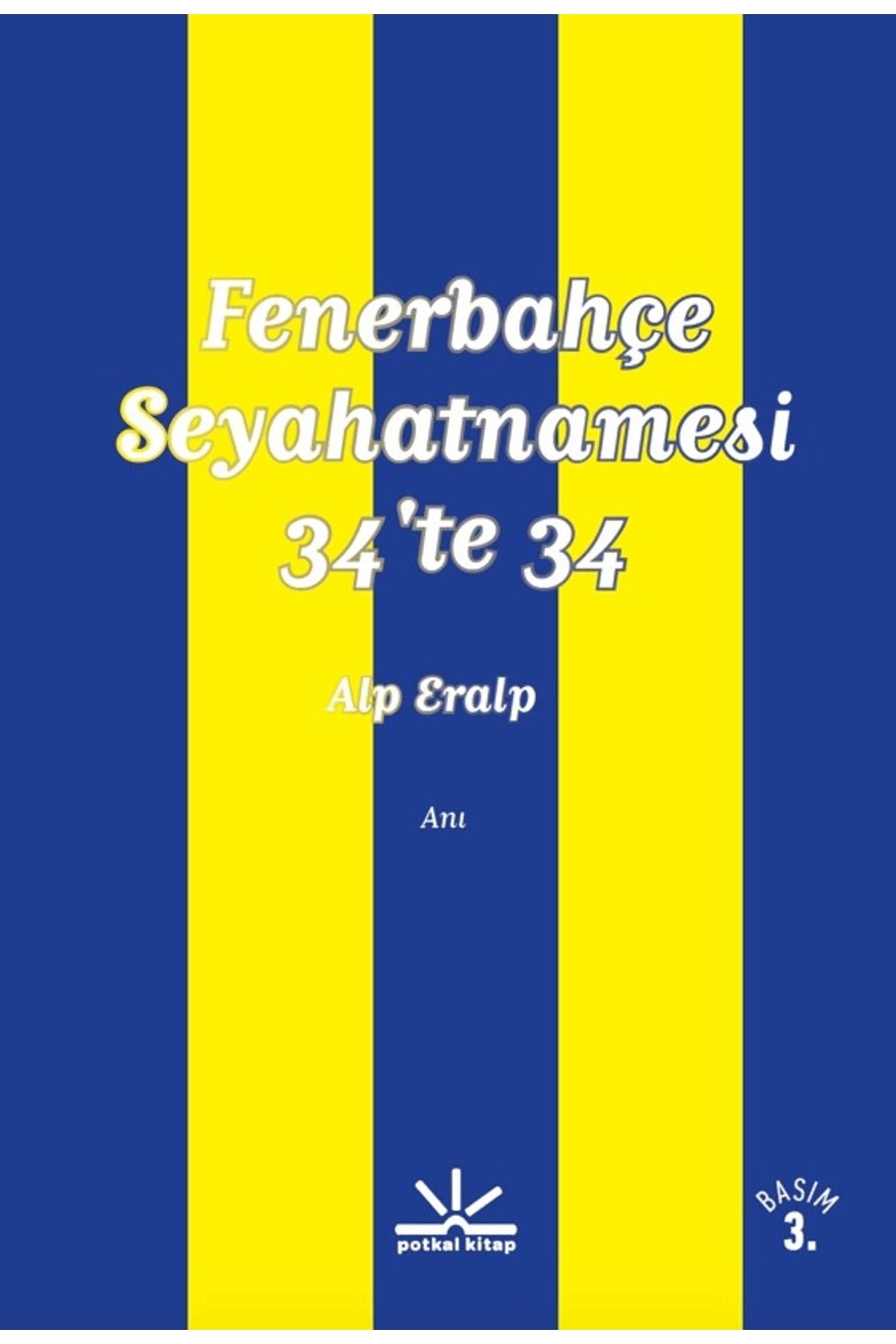 Potkal Kitap Yayınları Fenerbahçe Seyahatnamesi - 34'te 34