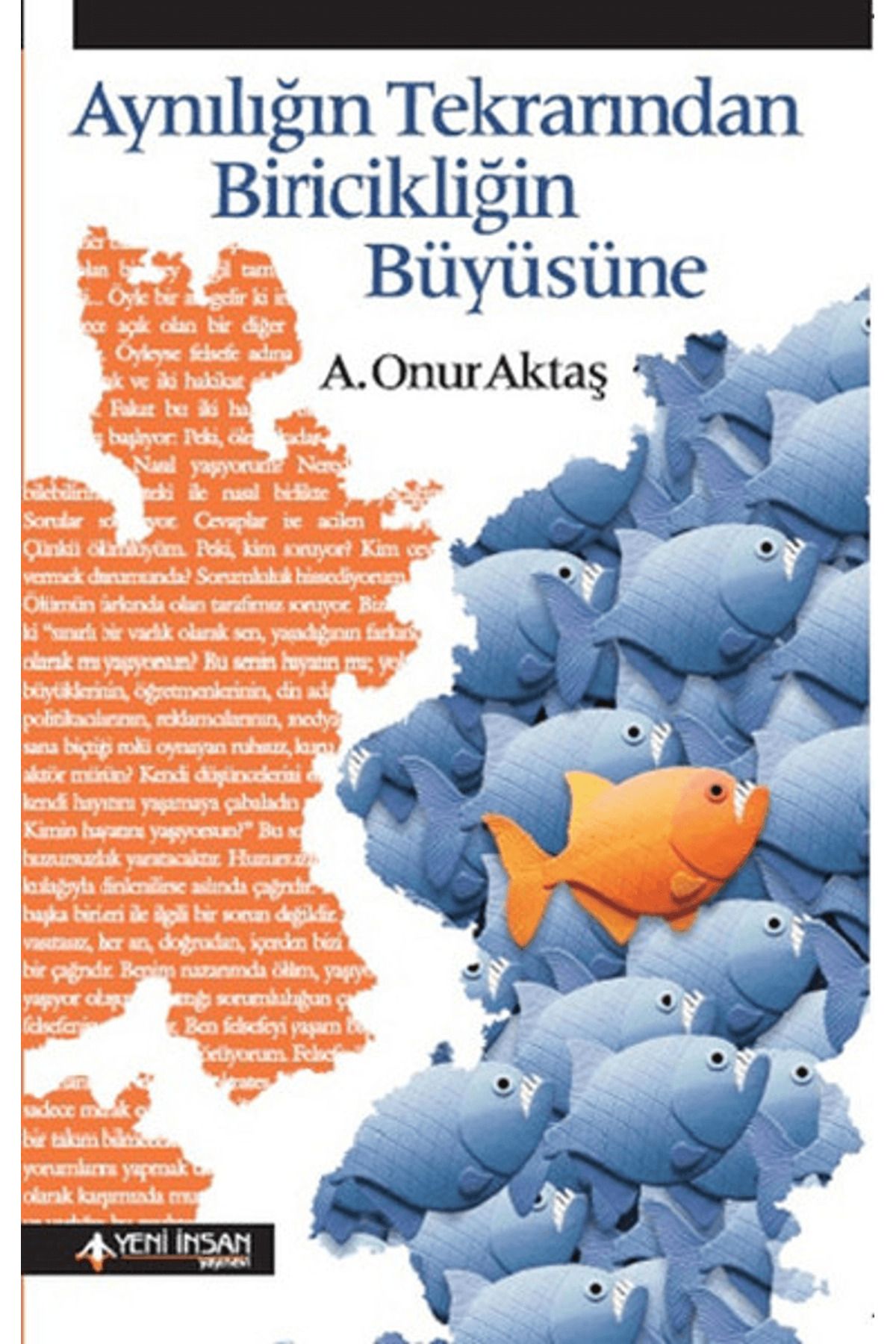 Yeni İnsan Yayınevi Aynılığın Tekrarından Biricikliğin Büyüsüne