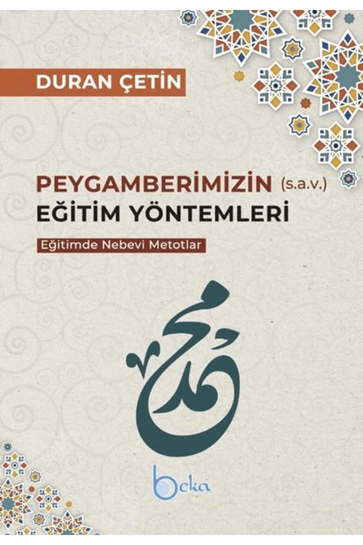Beka Yayınları Peygamberimizin Eğitim Yöntemleri - Eğitimde Nebevi Metotlar
