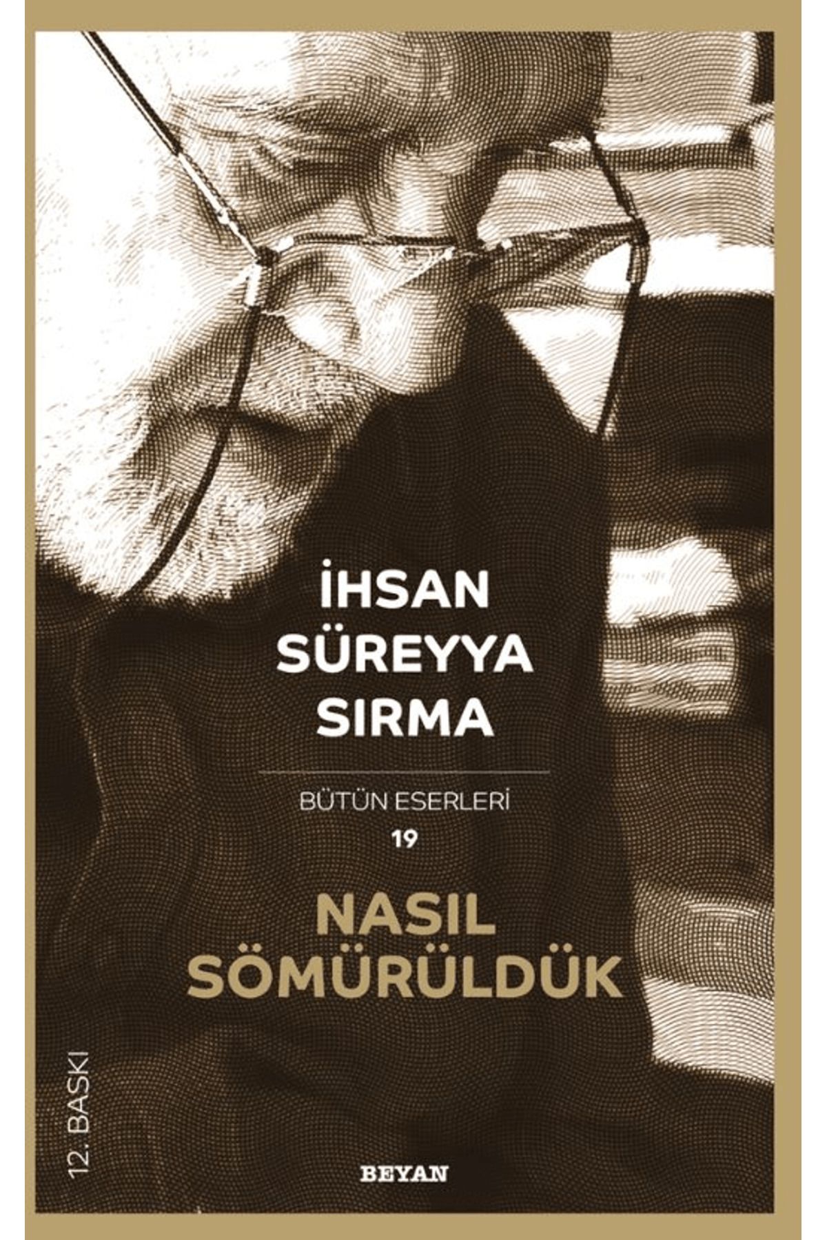 Beyan Yayınları Nasıl Sömürüldük
