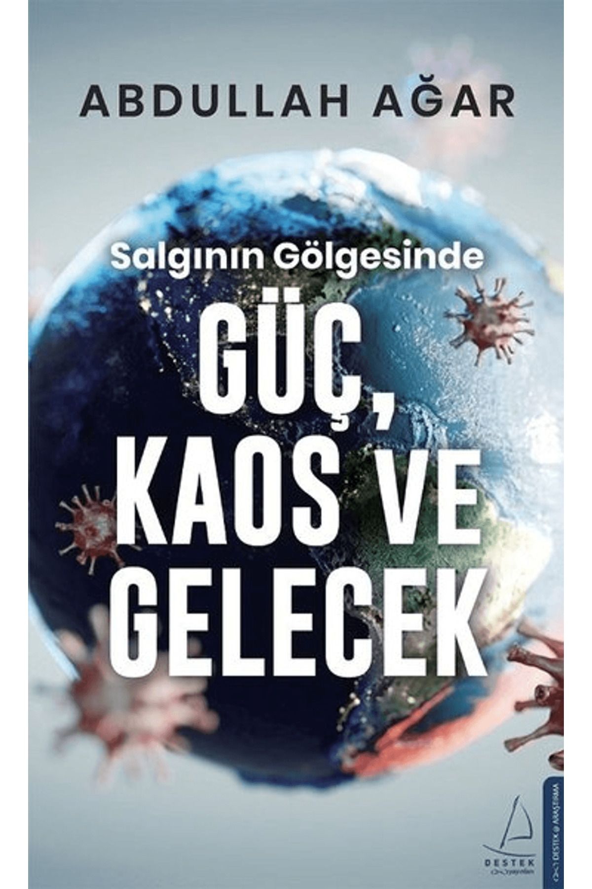 Destek Yayınları Salgının Gölgesinde Güç, Kaos ve Gelecek
