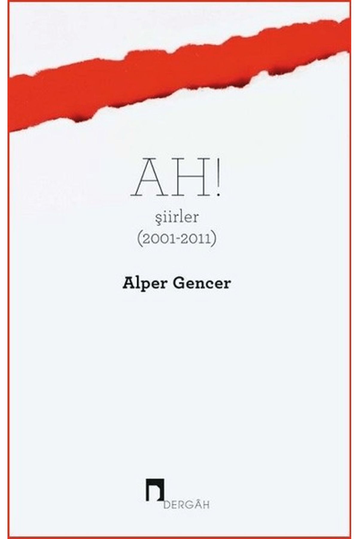 Dergah Yayınları Ah! Şiirler (2001 - 2011)