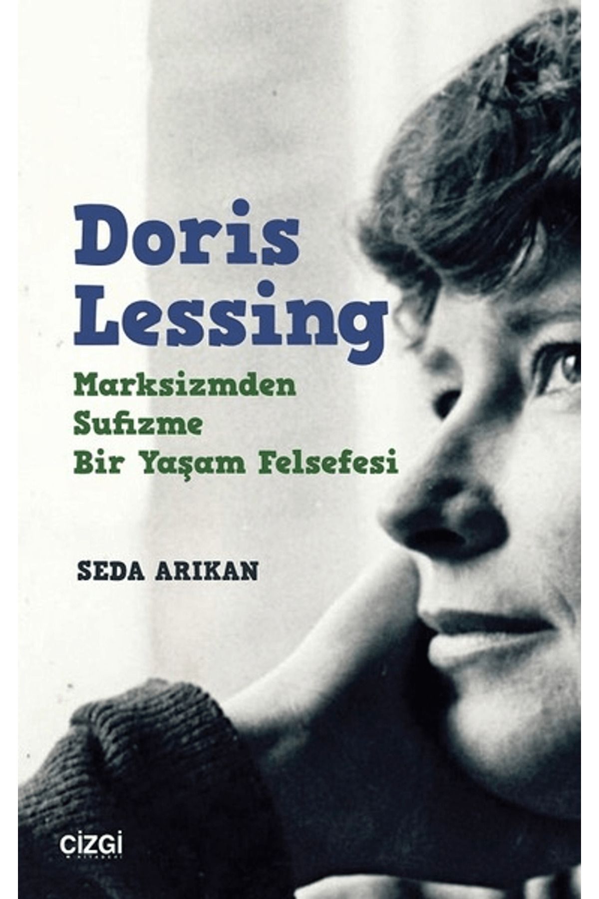Çizgi Kitabevi Yayınları Doris Lessing - Marksizmden Sufizme Bir Yaşam Felsefesi