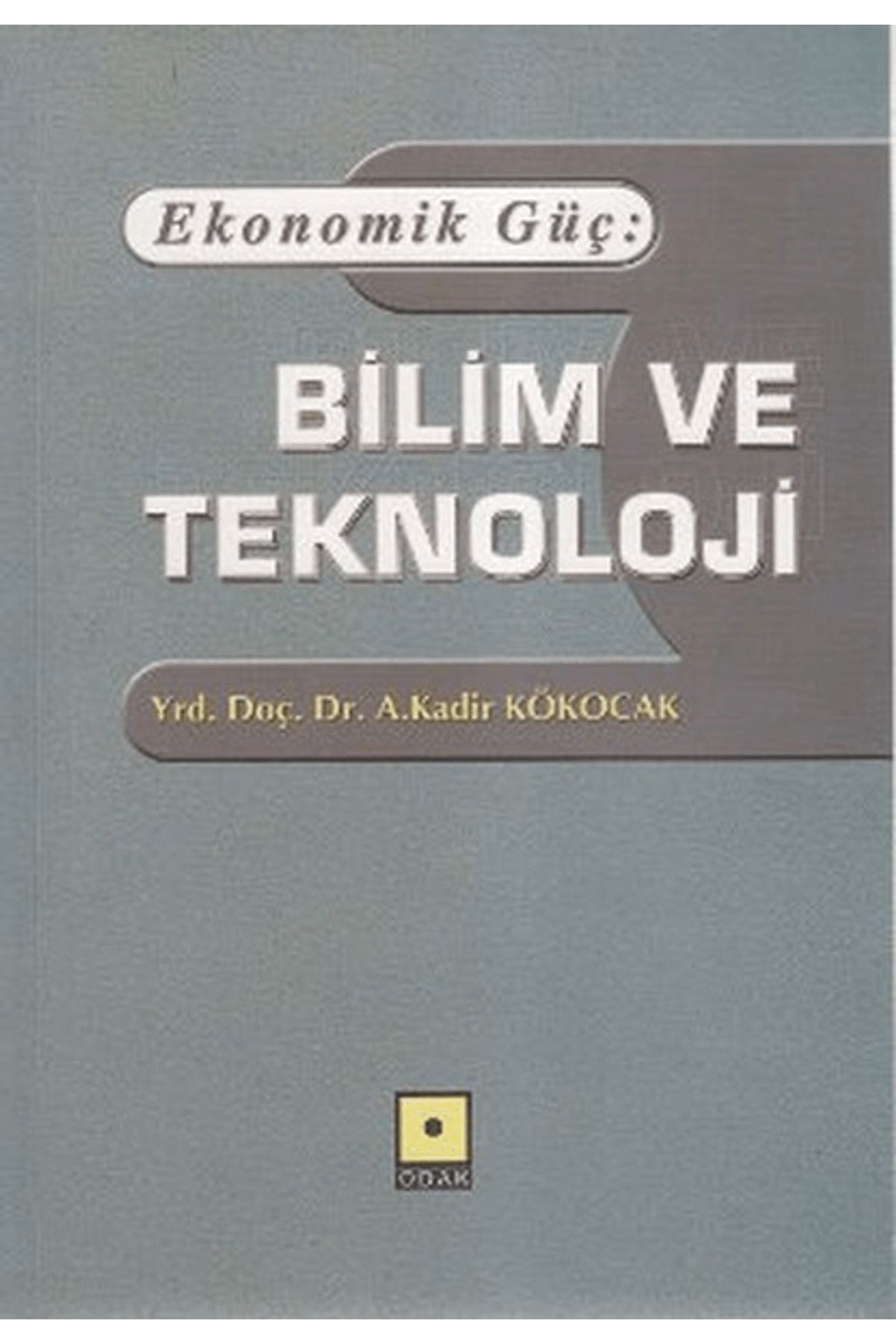 Odak Yayınevi Ekonomik Güç: Bilim ve Teknoloji