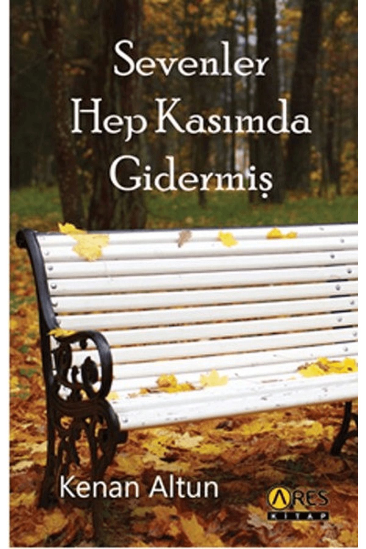Ares Yayınları Sevenler Hep Kasımda Gidermiş
