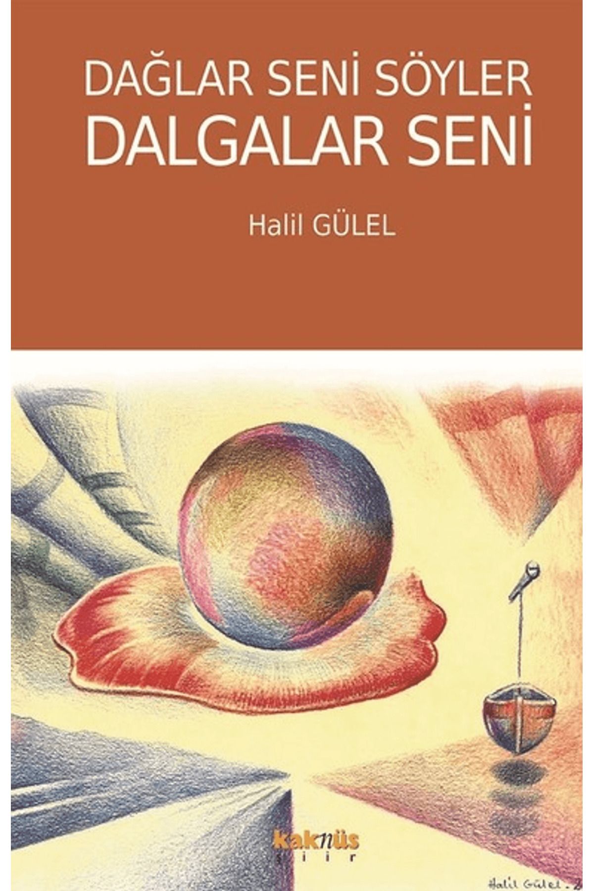 Kaknüs Yayınları Dağlar Seni Söyler Dalgalar Seni