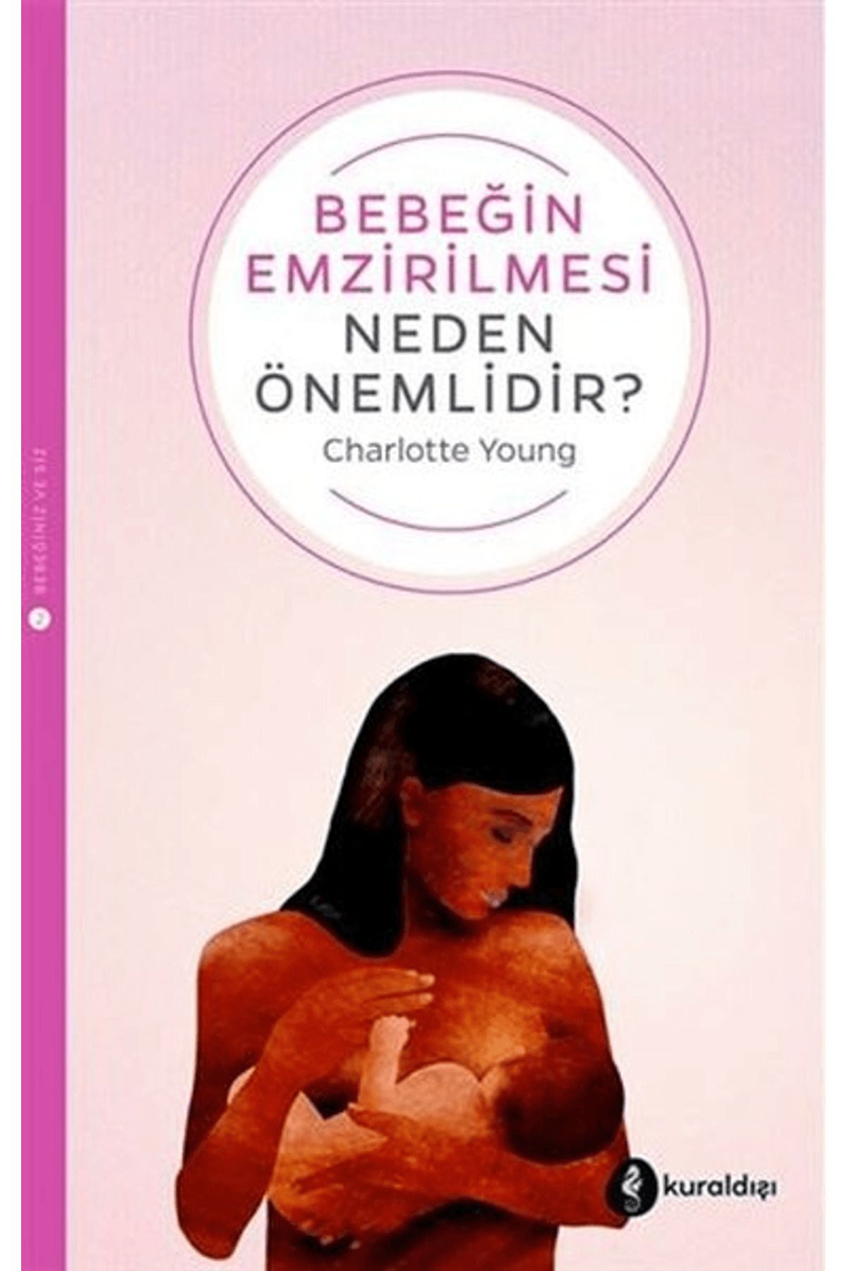 Kuraldışı Yayınevi Bebeğin Emzirilmesi Neden Önemlidir?