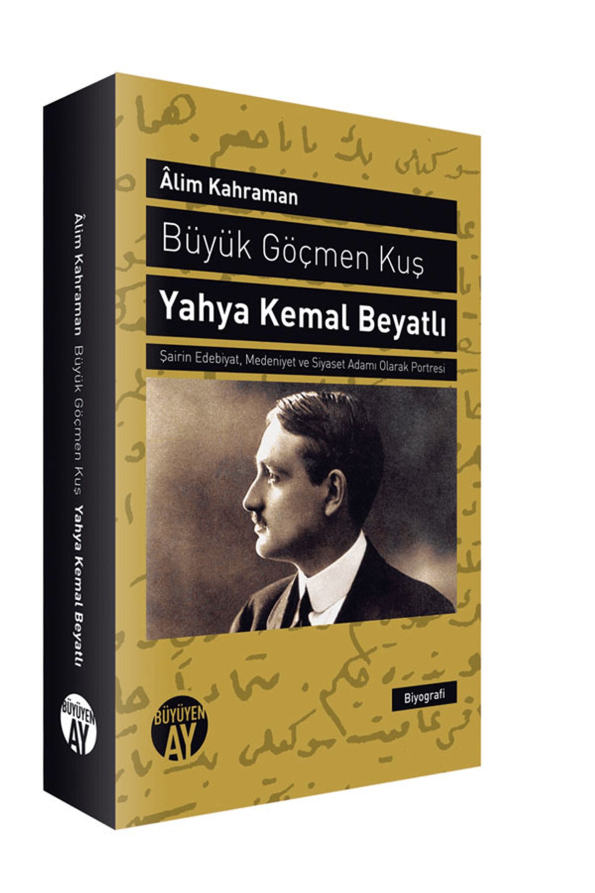 Büyüyen Ay Yayınları Büyük Göçmen Kuş: Yahya Kemal Beyatlı