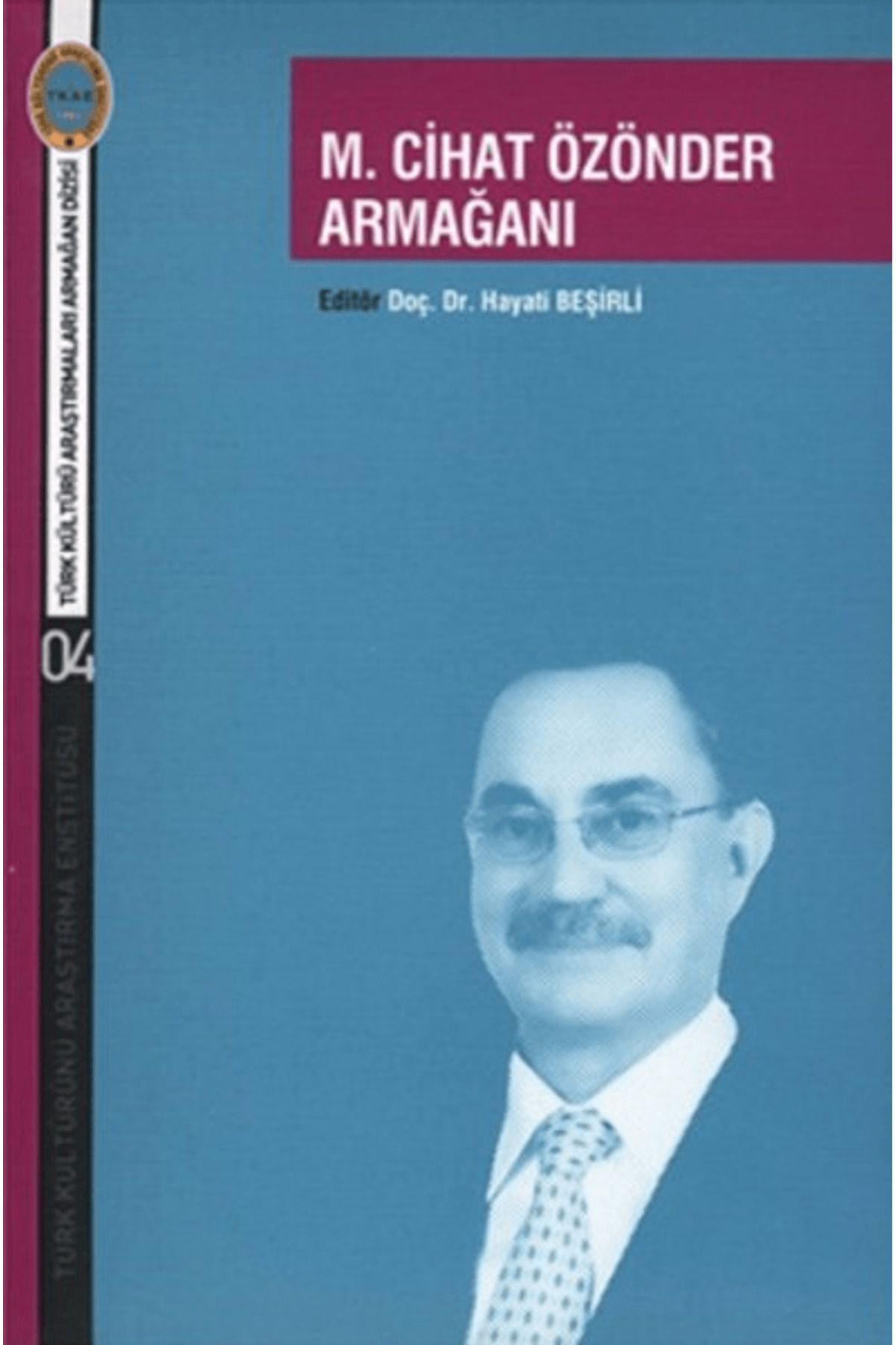 Türk Kültürünü Araştırma Enstitüsü M. Cihat Özönder Armağanı