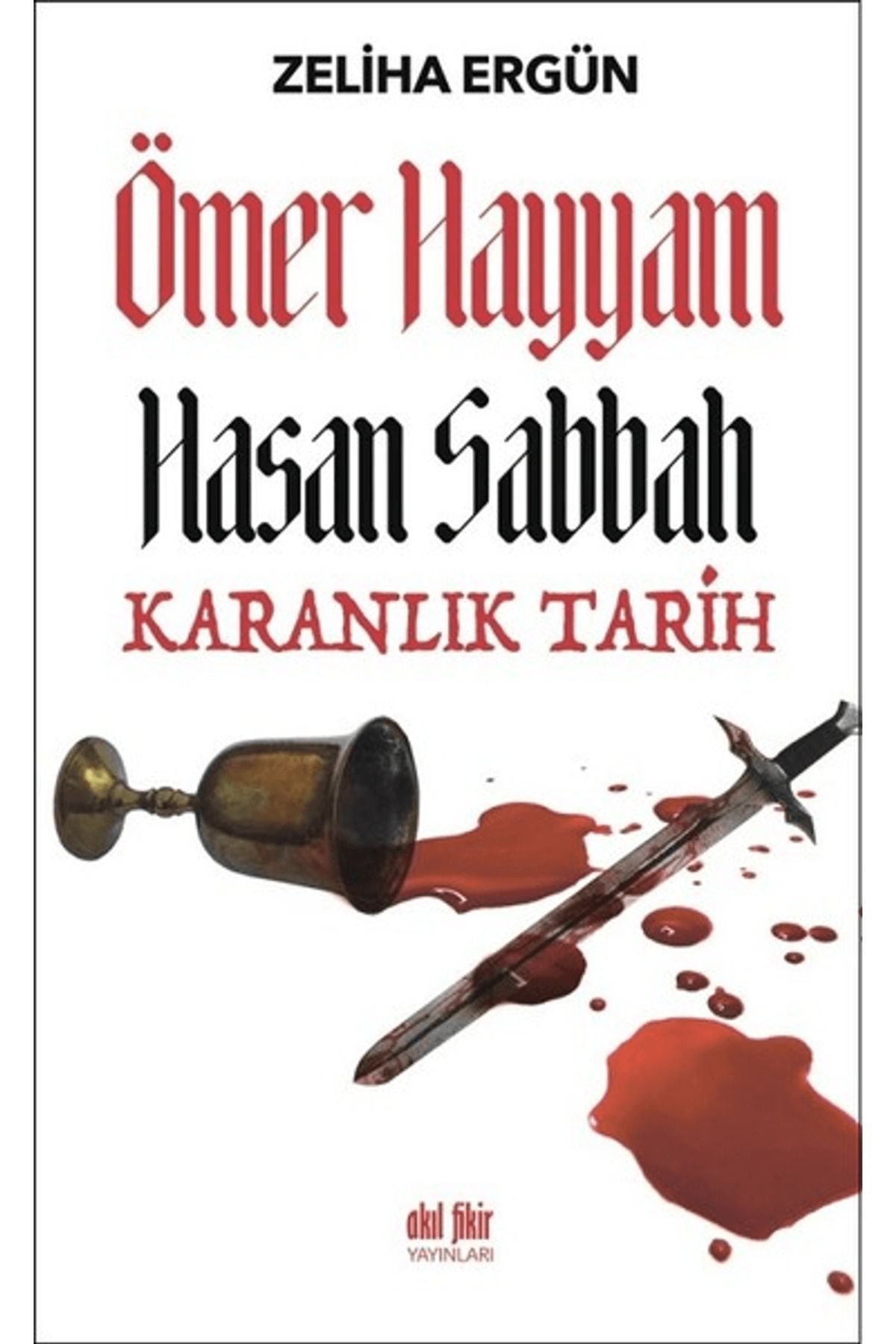 Akıl Fikir Yayınları Ömer Hayyam Hasan Sabbah Karanlık Tarih