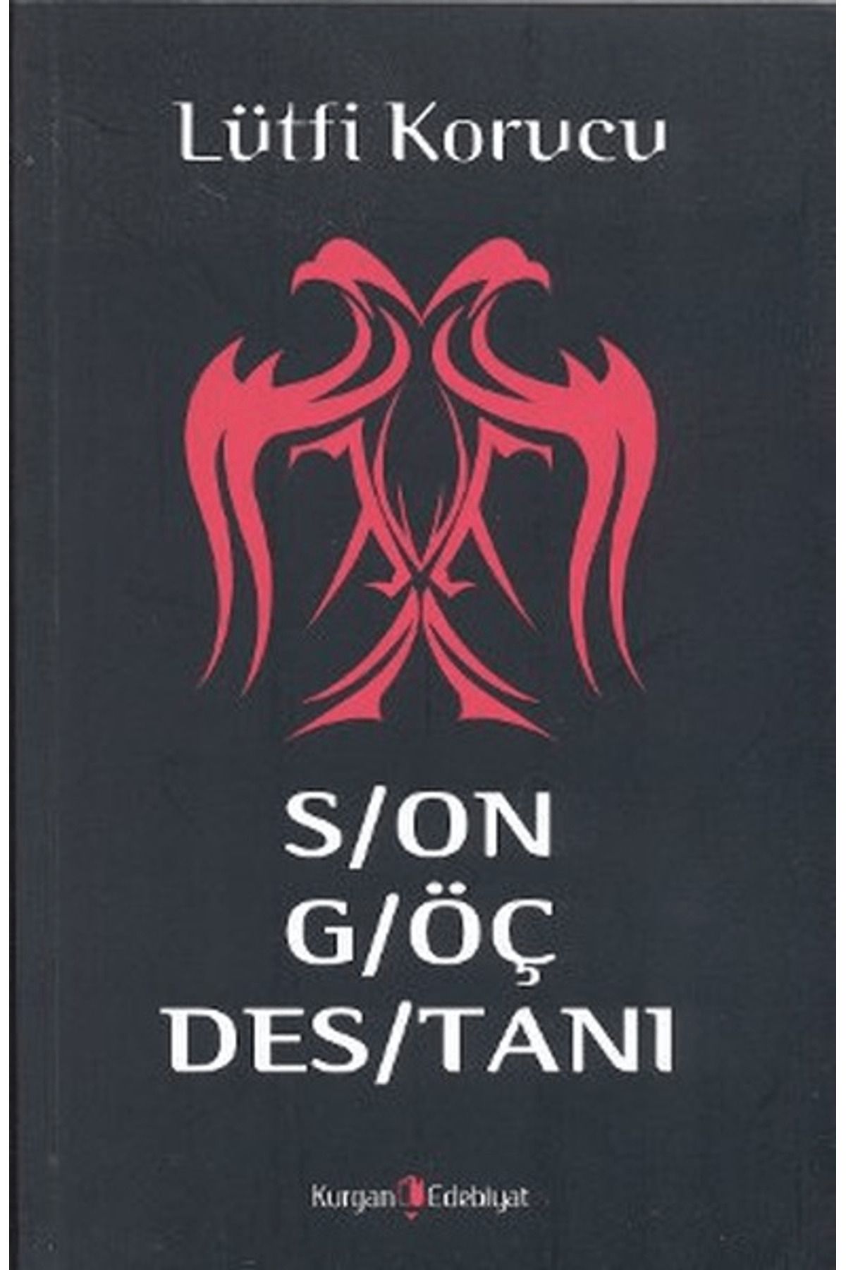 Kurgan Edebiyat Son Göç Destanı