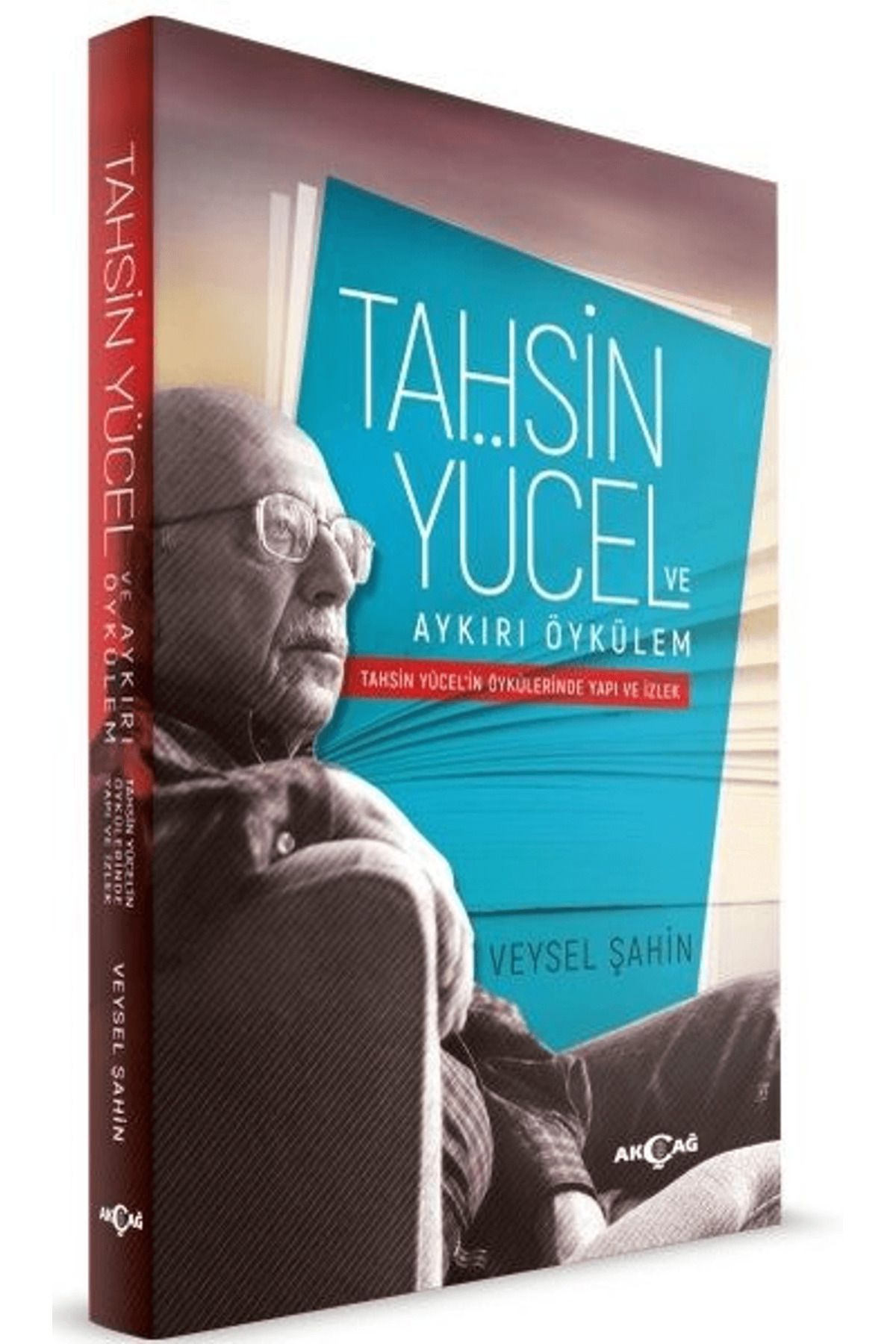 Akçağ Yayınları Tahsin Yücel ve Aykırı Öykülem
