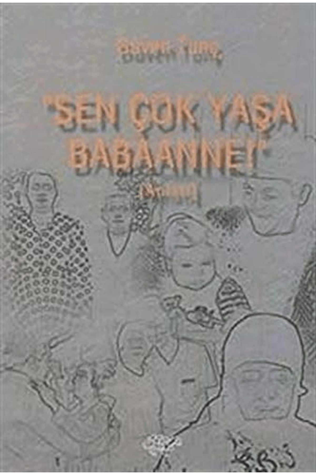 Ürün Yayınları Sen Çok Yaşa Babaanne