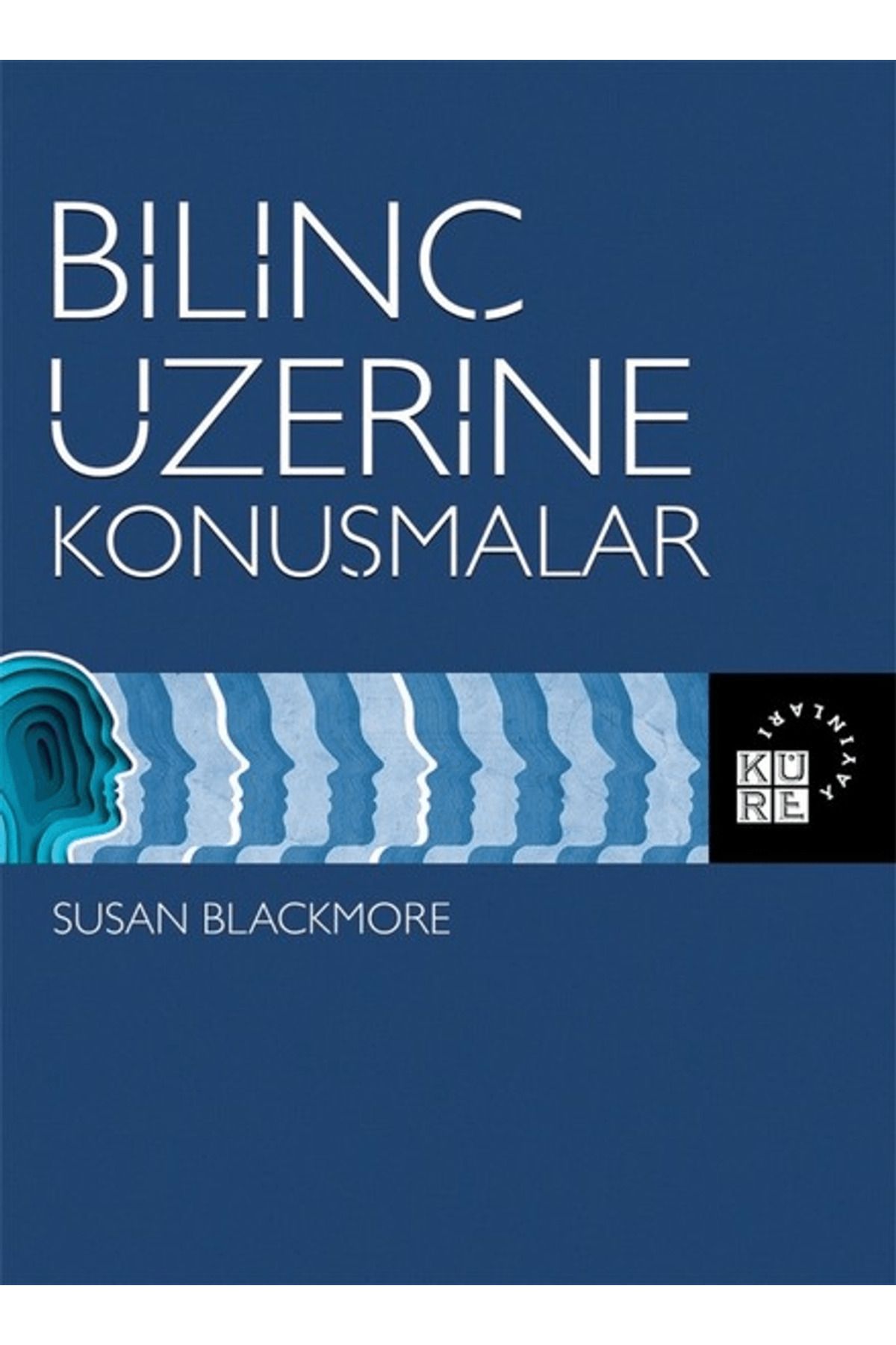 Küre Yayınları Bilinç Üzerine Konuşmalar