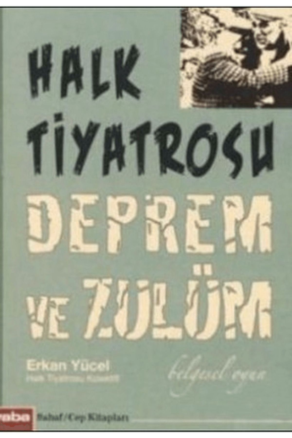 Yaba Yayınları Halk Tiyatrosu Deprem ve Zulüm